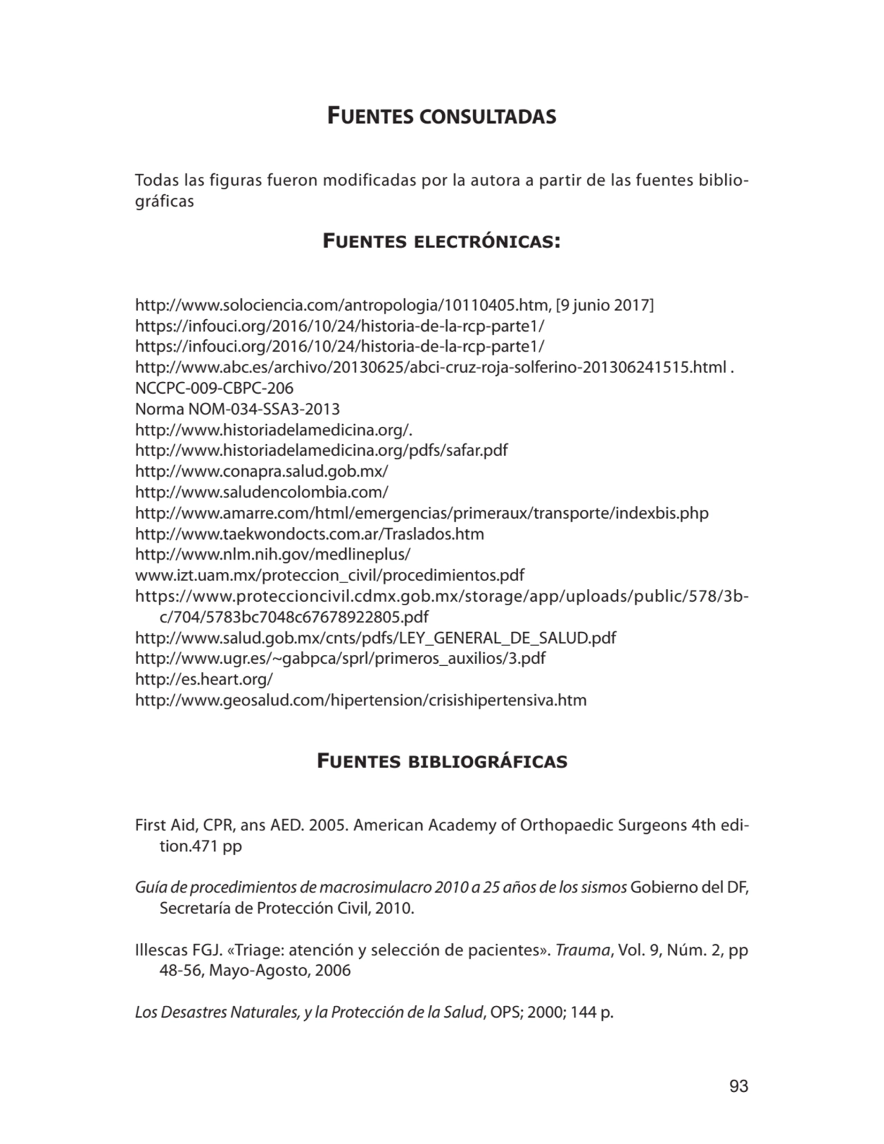 93
Fuentes consultadas
Todas las figuras fueron modificadas por la autora a partir de las fuentes…