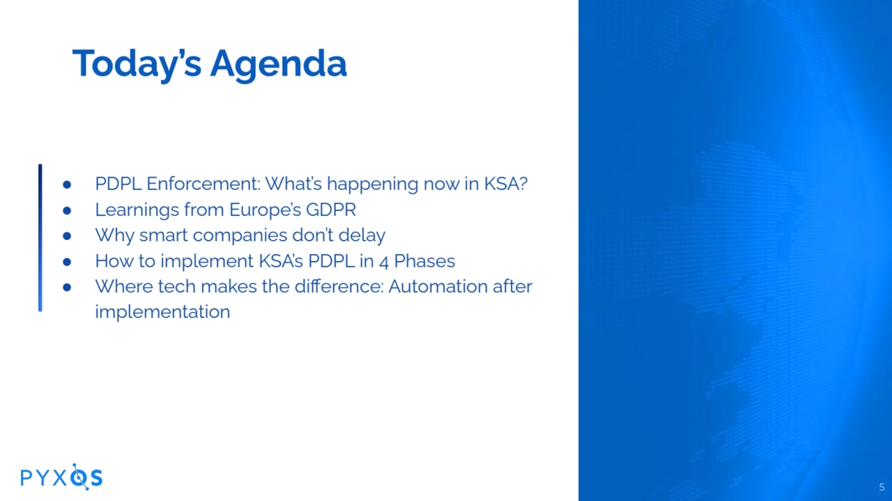 5
Today’s Agenda
● PDPL Enforcement: What’s happening now in KSA?
● Learnings from Europe’s GDPR…