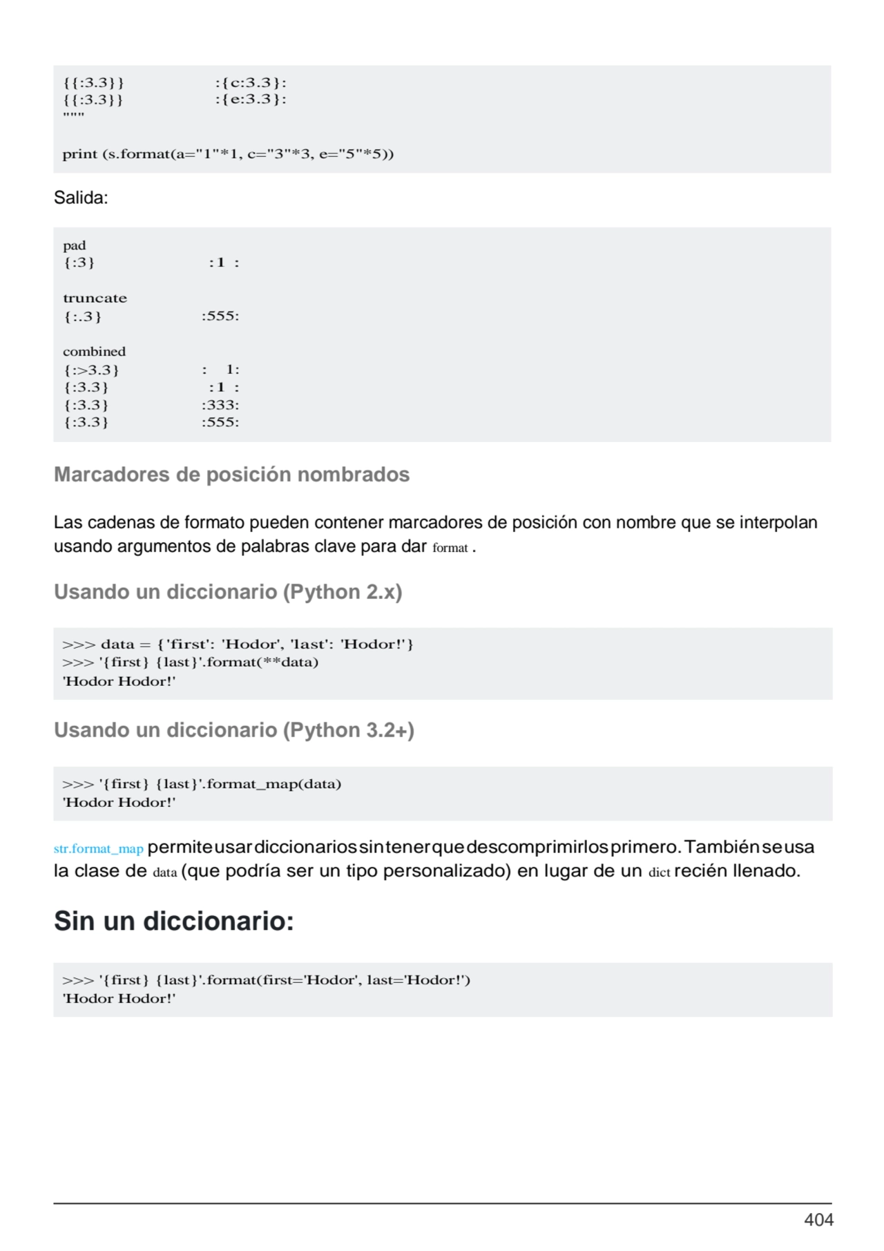 404
>>> data = {'first': 'Hodor', 'last': 'Hodor!'}
>>> '{first} {last}'.format(**data) 
'Hodor …