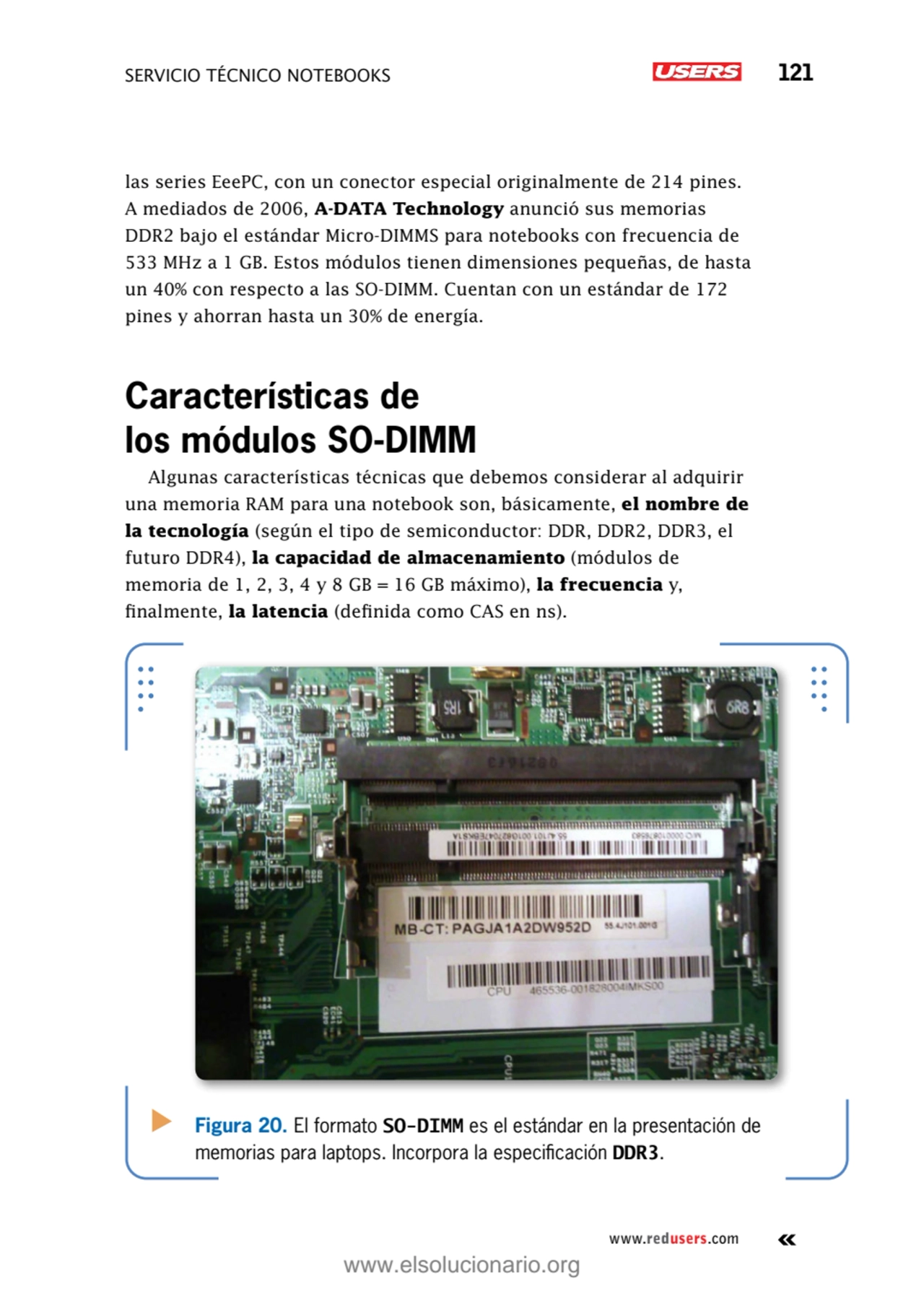 SERVICIO TÉCNICO NOTEBOOKS 121
www.redusers.com
las series EeePC, con un conector especial origin…