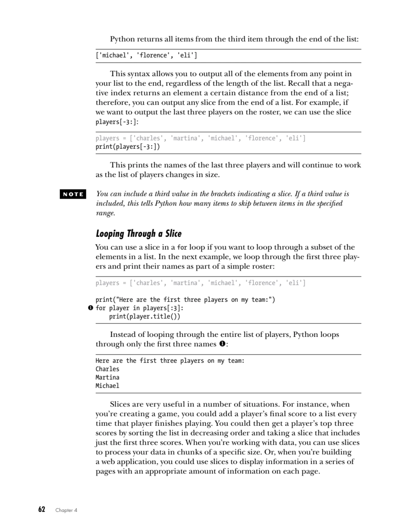 62   Chapter 4
Python returns all items from the third item through the end of the list:
['michae…