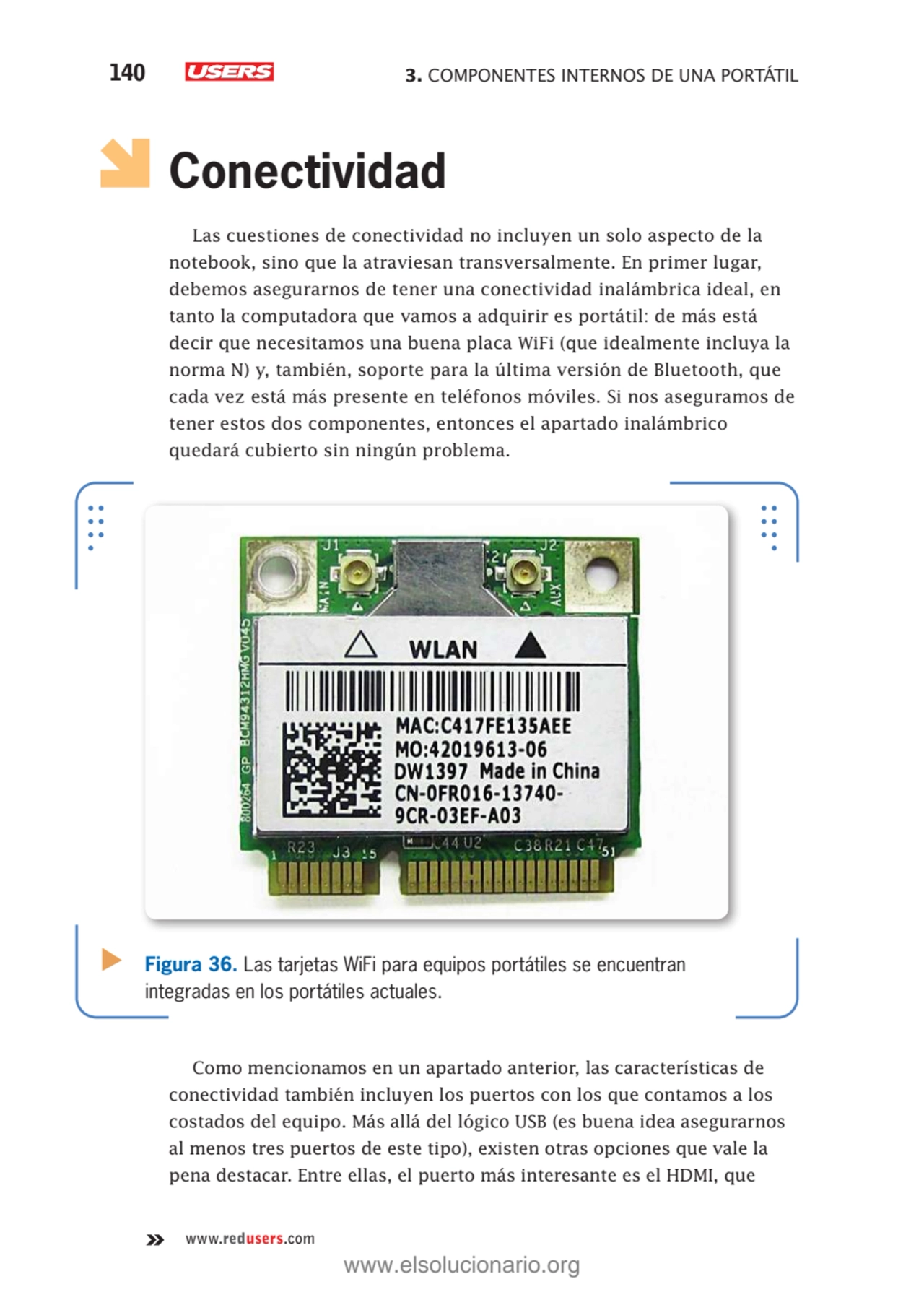 140 3. COMPONENTES INTERNOS DE UNA PORTÁTIL 
www.redusers.com
Conectividad
Las cuestiones de con…