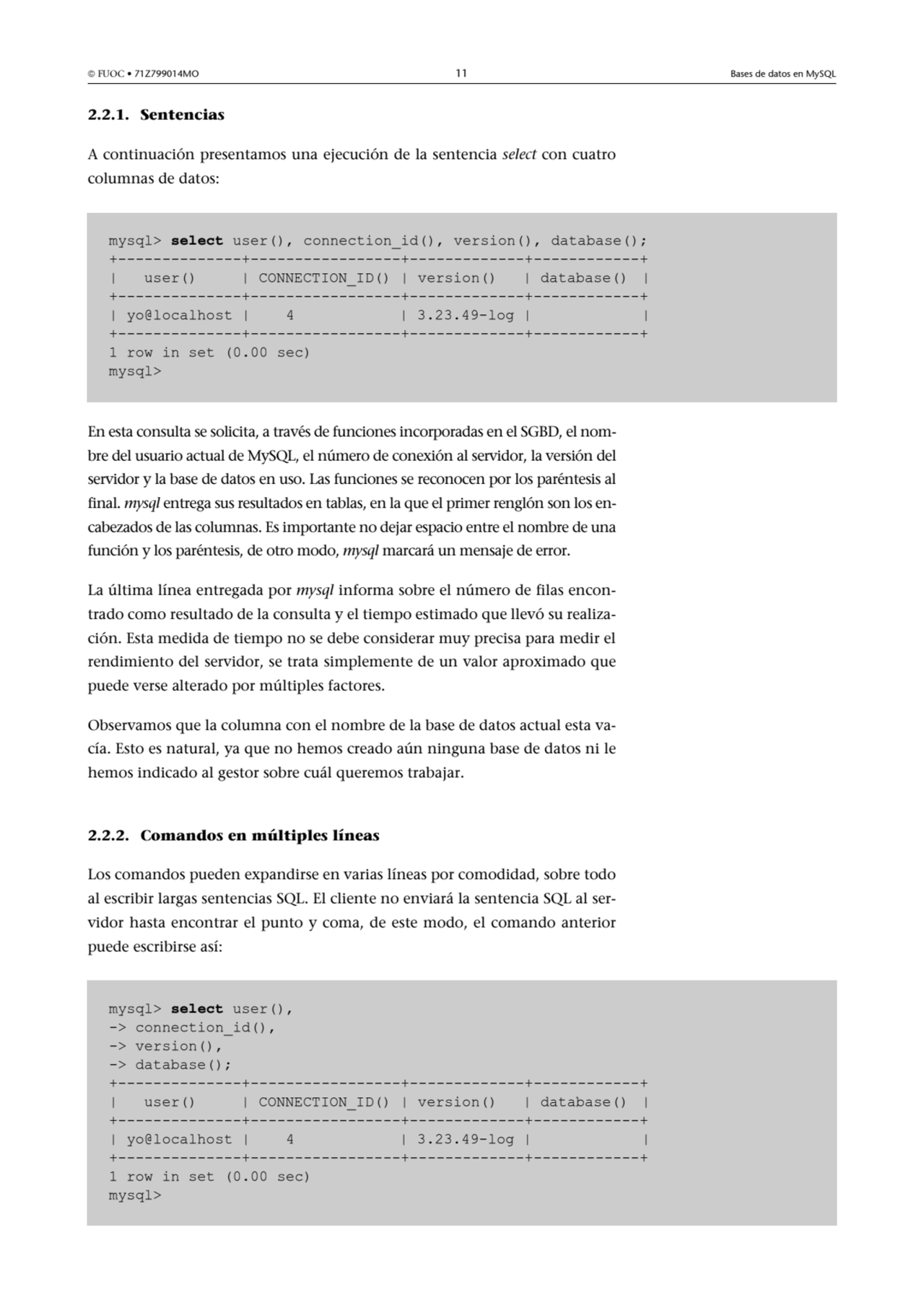  FUOC • 71Z799014MO 11 Bases de datos en MySQL
2.2.1. Sentencias
A continuación presentamos una …