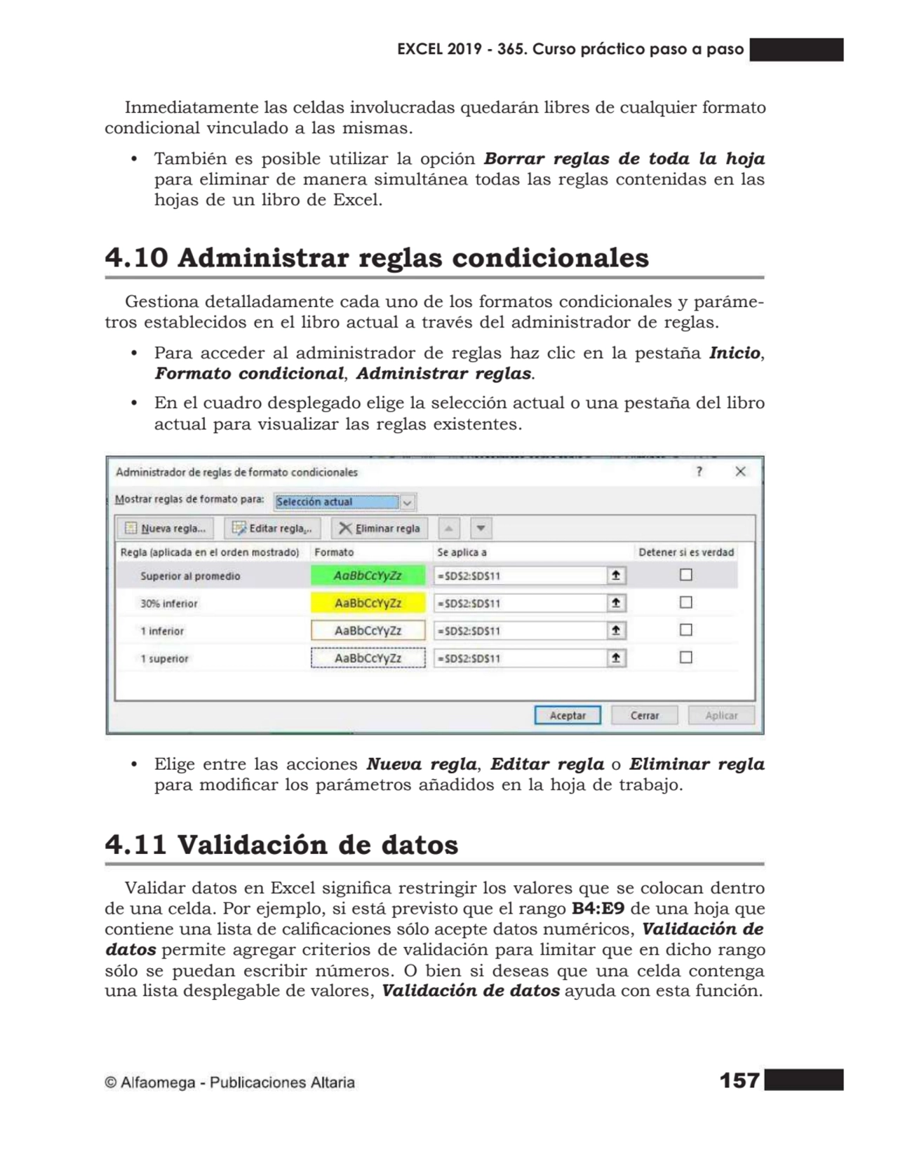 157
Inmediatamente las celdas involucradas quedarán libres de cualquier formato
condicional vincu…