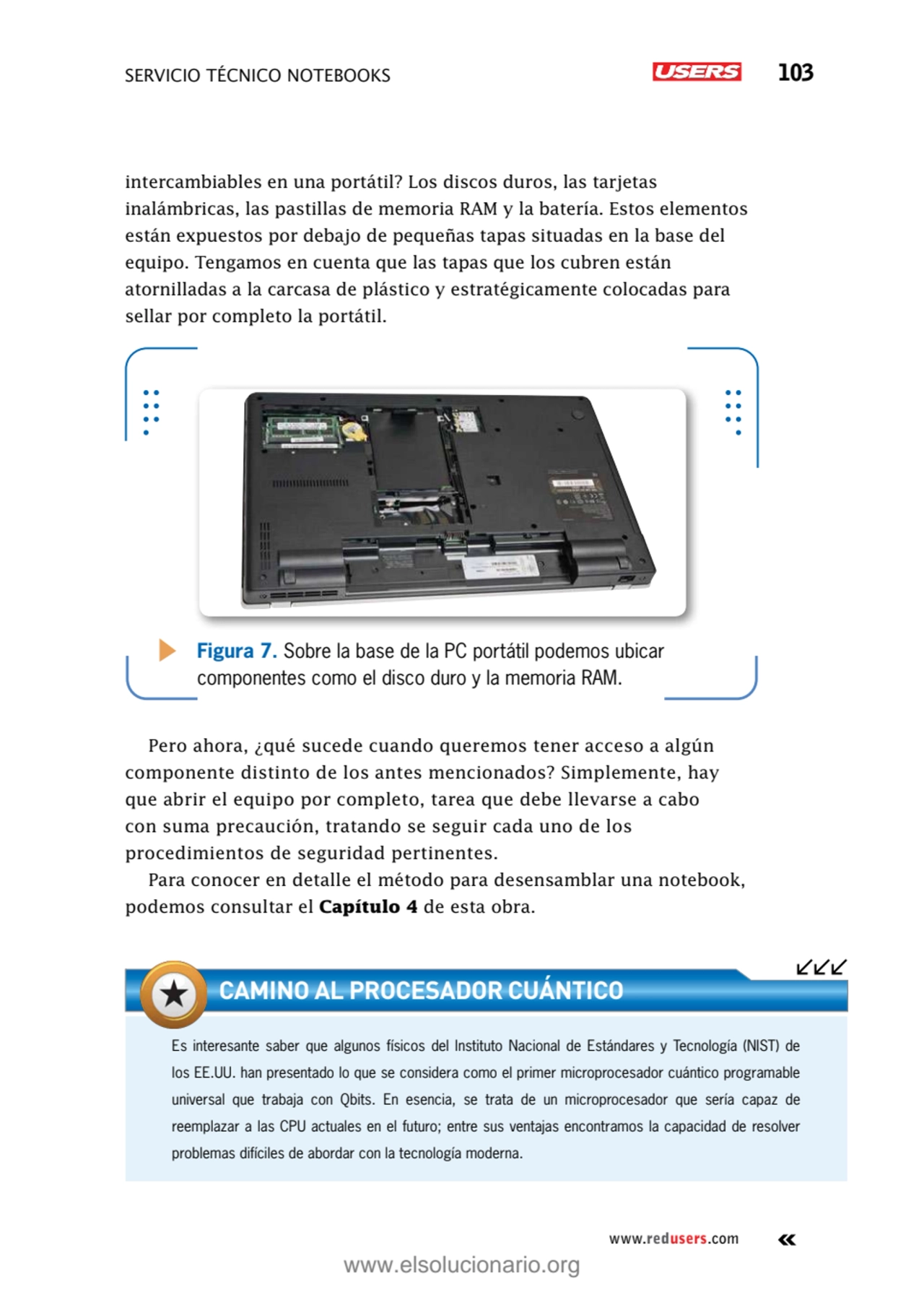 SERVICIO TÉCNICO NOTEBOOKS 103
www.redusers.com
intercambiables en una portátil? Los discos duros…