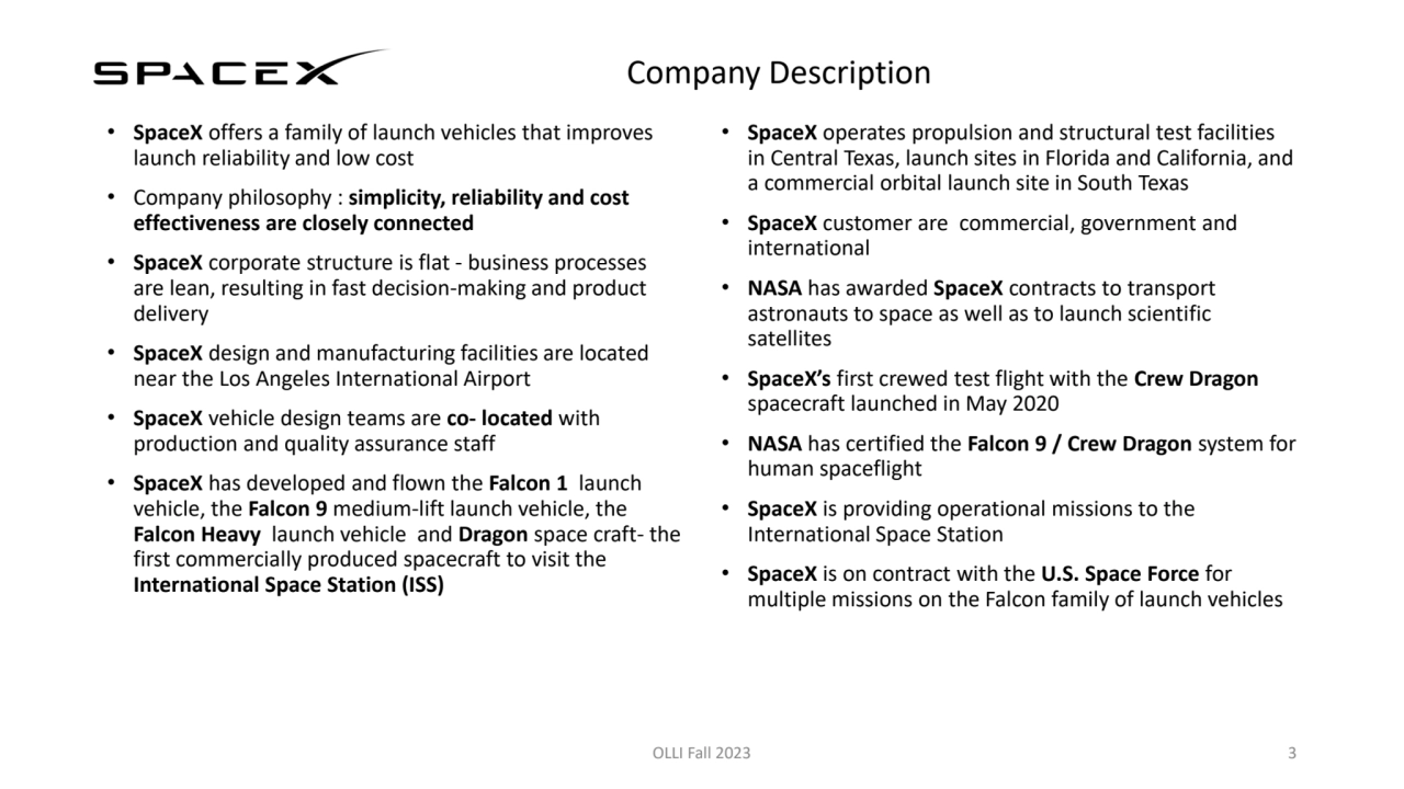 Company Description
• SpaceX offers a family of launch vehicles that improves 
launch reliability…