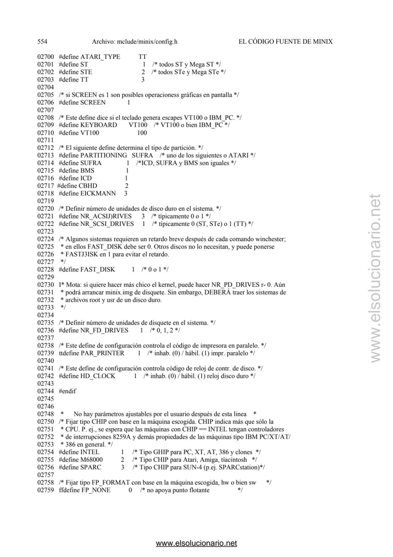 554 Archivo: mclude/minix/config.h EL CÓDIGO FUENTE DE MINIX 
02700 #define ATARI_TYPE TT 
02701 …