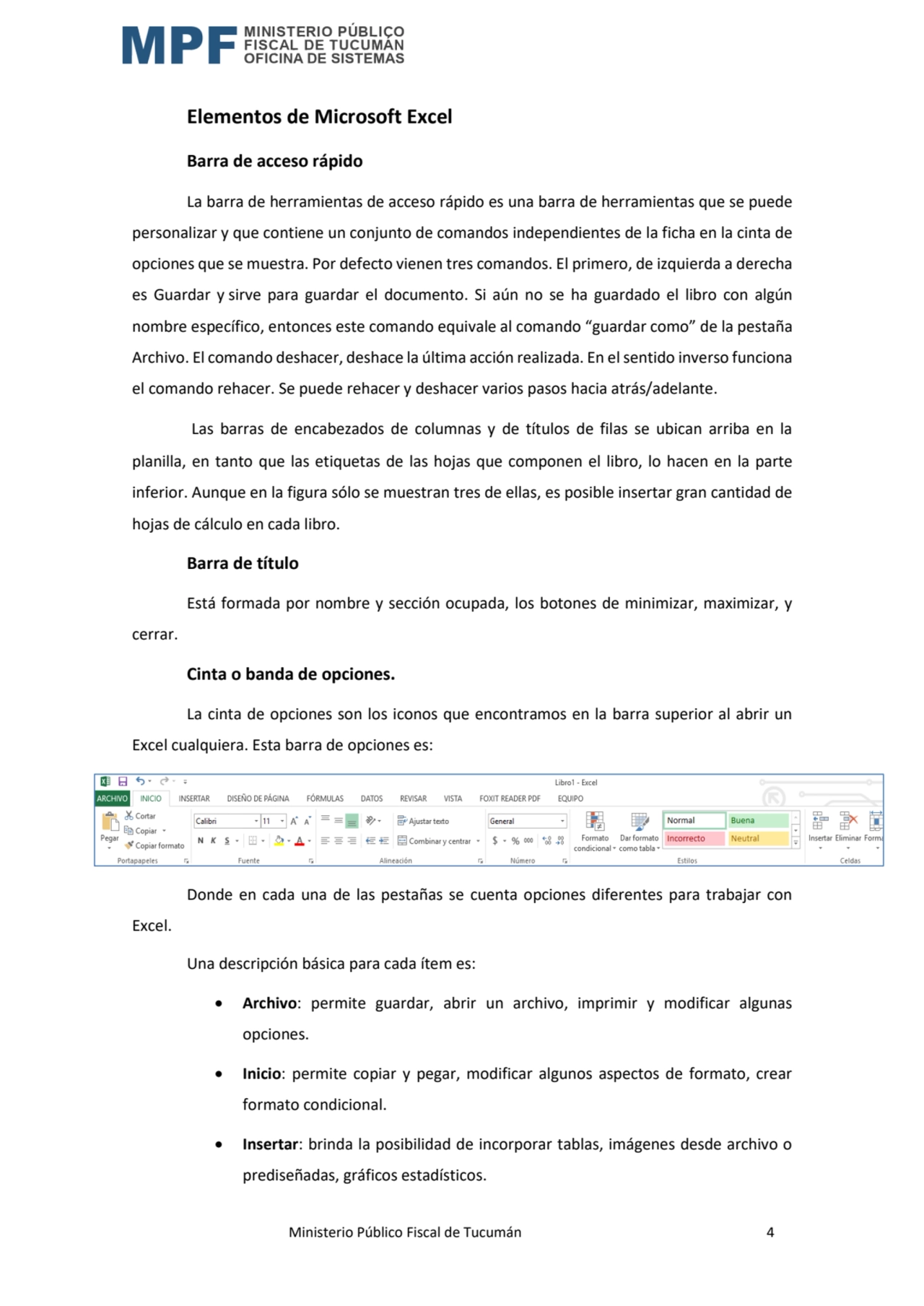  Ministerio Público Fiscal de Tucumán 4
Elementos de Microsoft Excel
Barra de acceso rápido
La b…