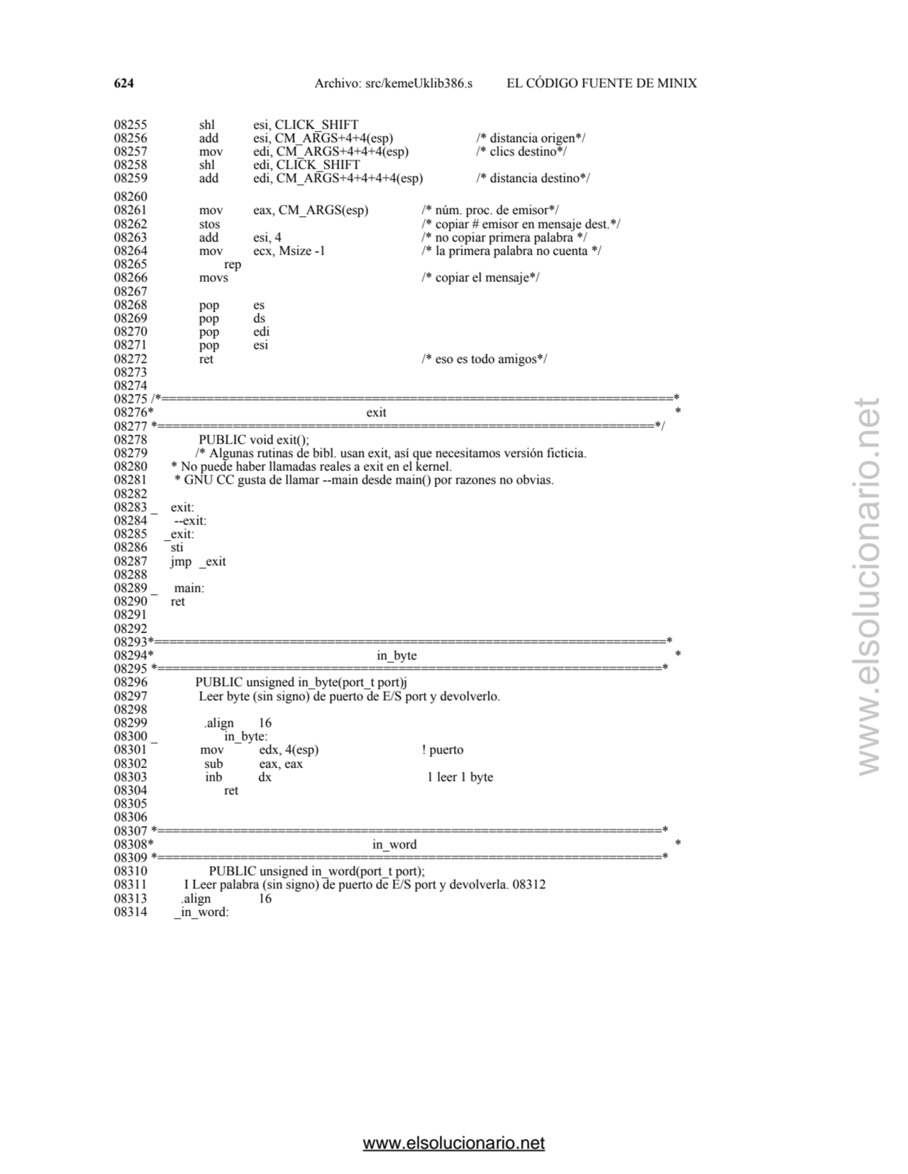 624 Archivo: src/kemeUklib386.s EL CÓDIGO FUENTE DE MINIX 
08255 shl esi, CLICK_SHIFT 
08256 add …