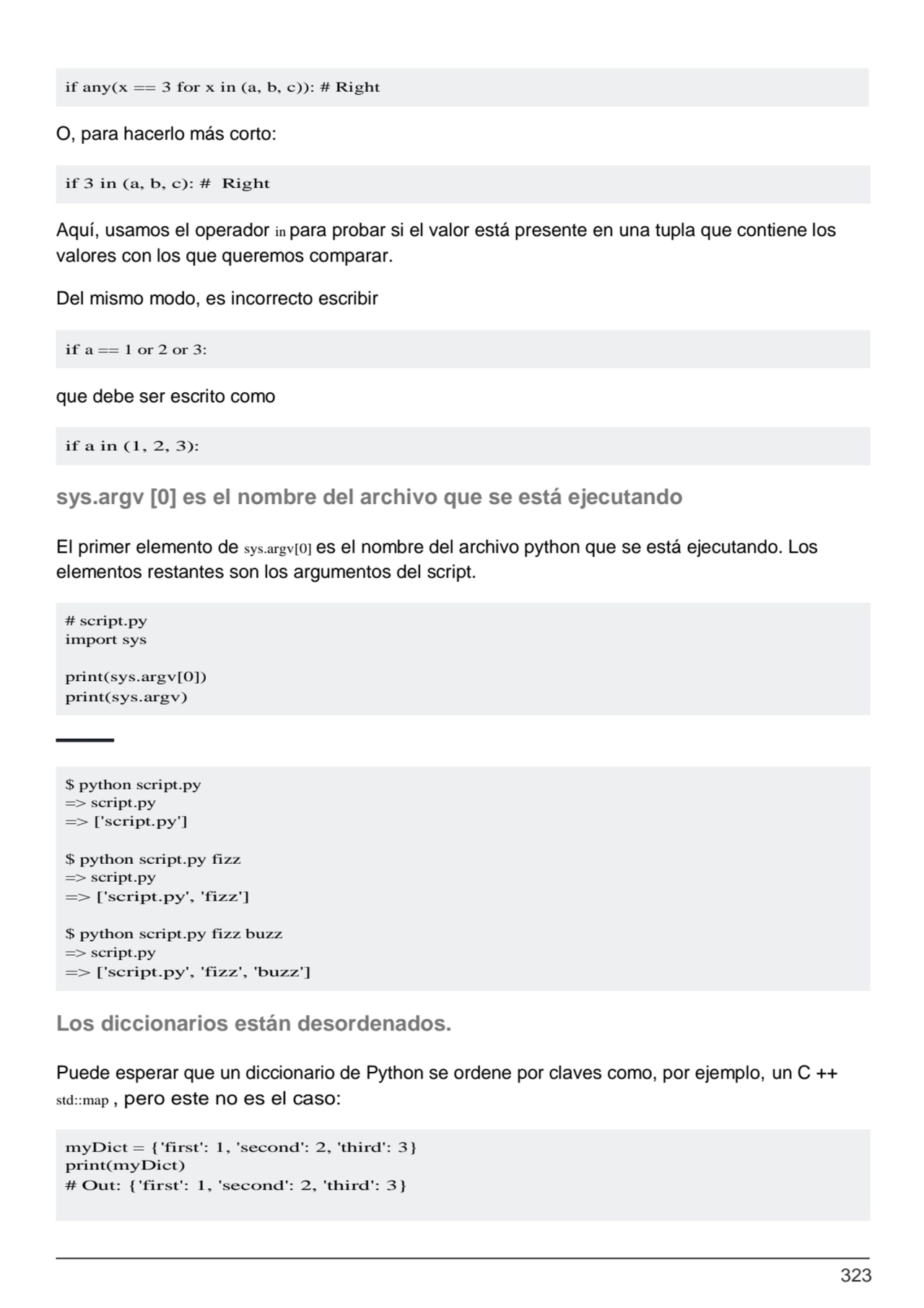 323
if 3 in (a, b, c): # Right
if a == 1 or 2 or 3:
if a in (1, 2, 3):
# script.py 
import sys…