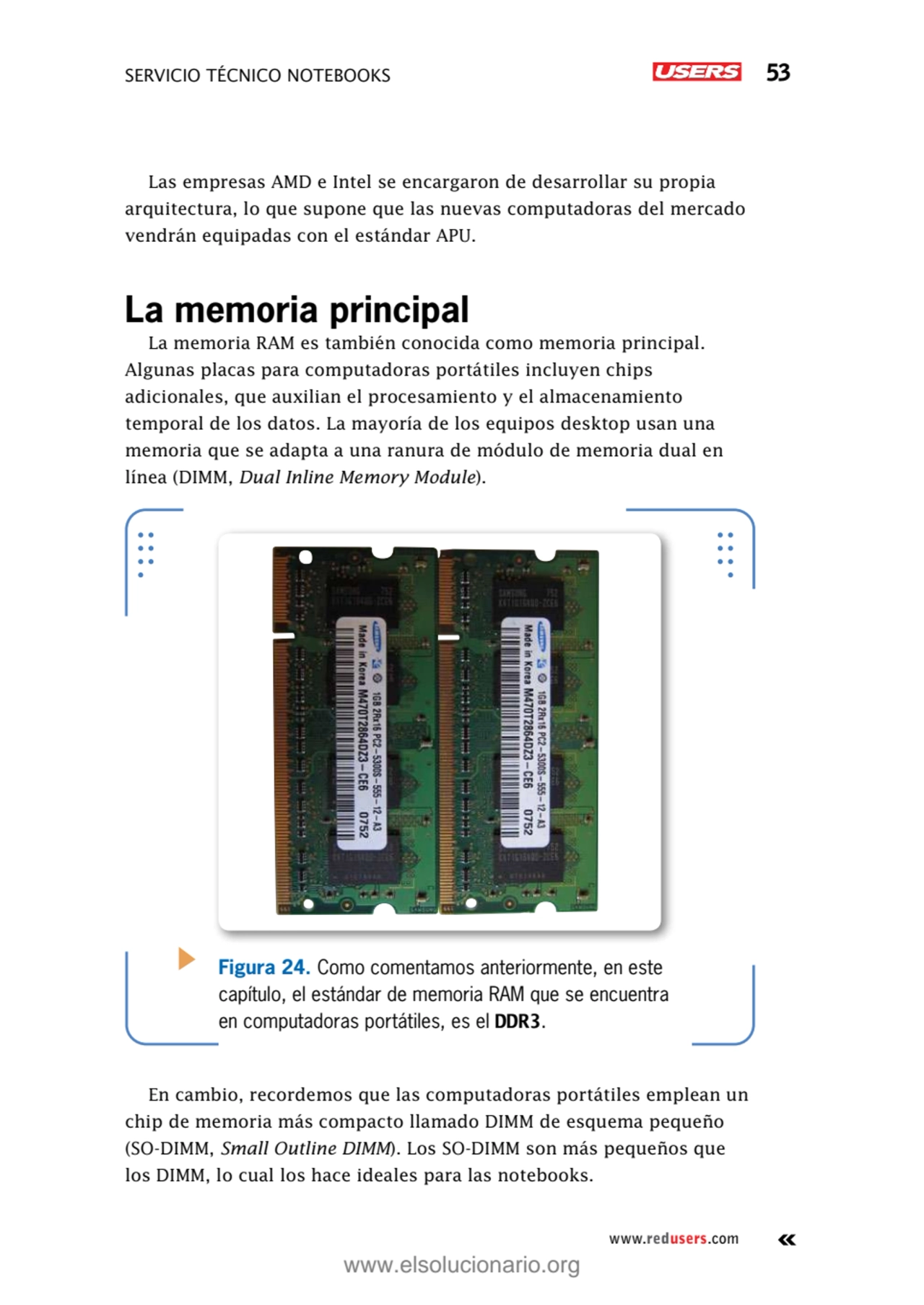 Servicio técnico notebooks 53
www.redusers.com
Las empresas AMD e Intel se encargaron de desarrol…