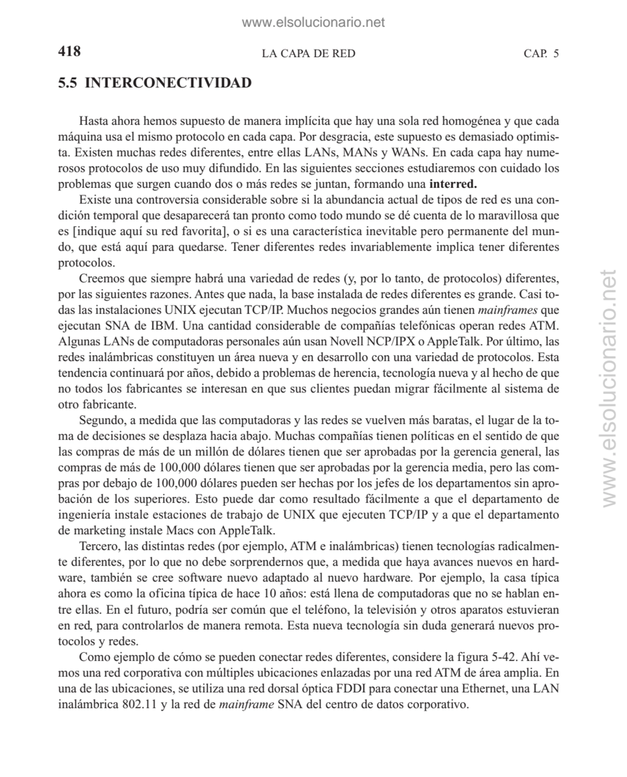 LA CAPA DE RED
5.5 INTERCONECTIVIDAD
Hasta ahora hemos supuesto de manera implícita que hay una s…