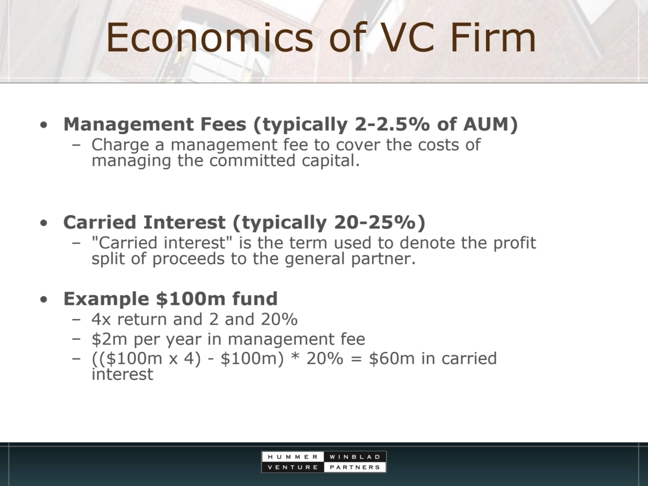 Economics of VC Firm
• Management Fees (typically 2-2.5% of AUM)
– Charge a management fee to cov…