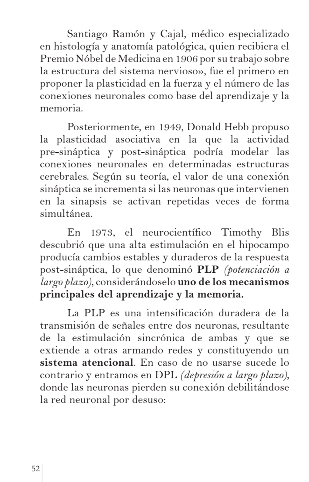 52 
Santiago Ramón y Cajal, médico especializado 
en histología y anatomía patológica, quien reci…