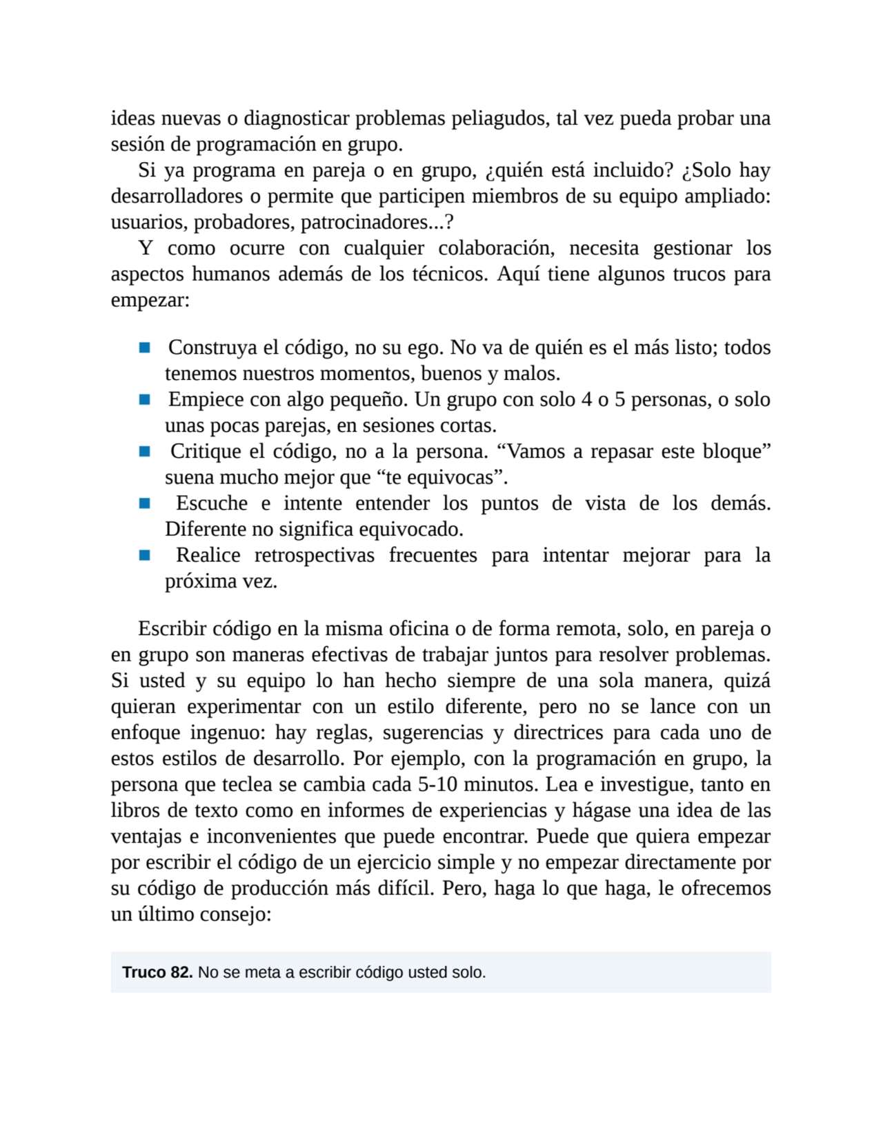 ideas nuevas o diagnosticar problemas peliagudos, tal vez pueda probar una
sesión de programación …