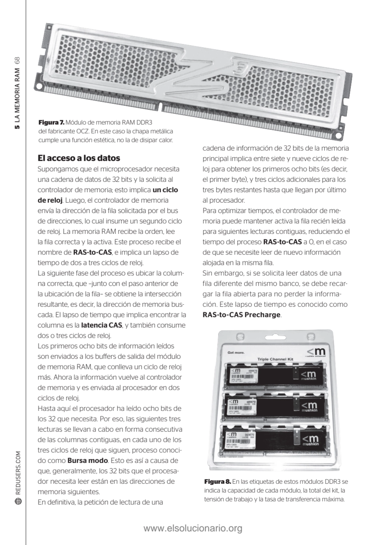 5 LA MEMORIA RAM 68
Figura 7. Módulo de memoria RAM DDR3 
del fabricante OCZ. En este caso la cha…