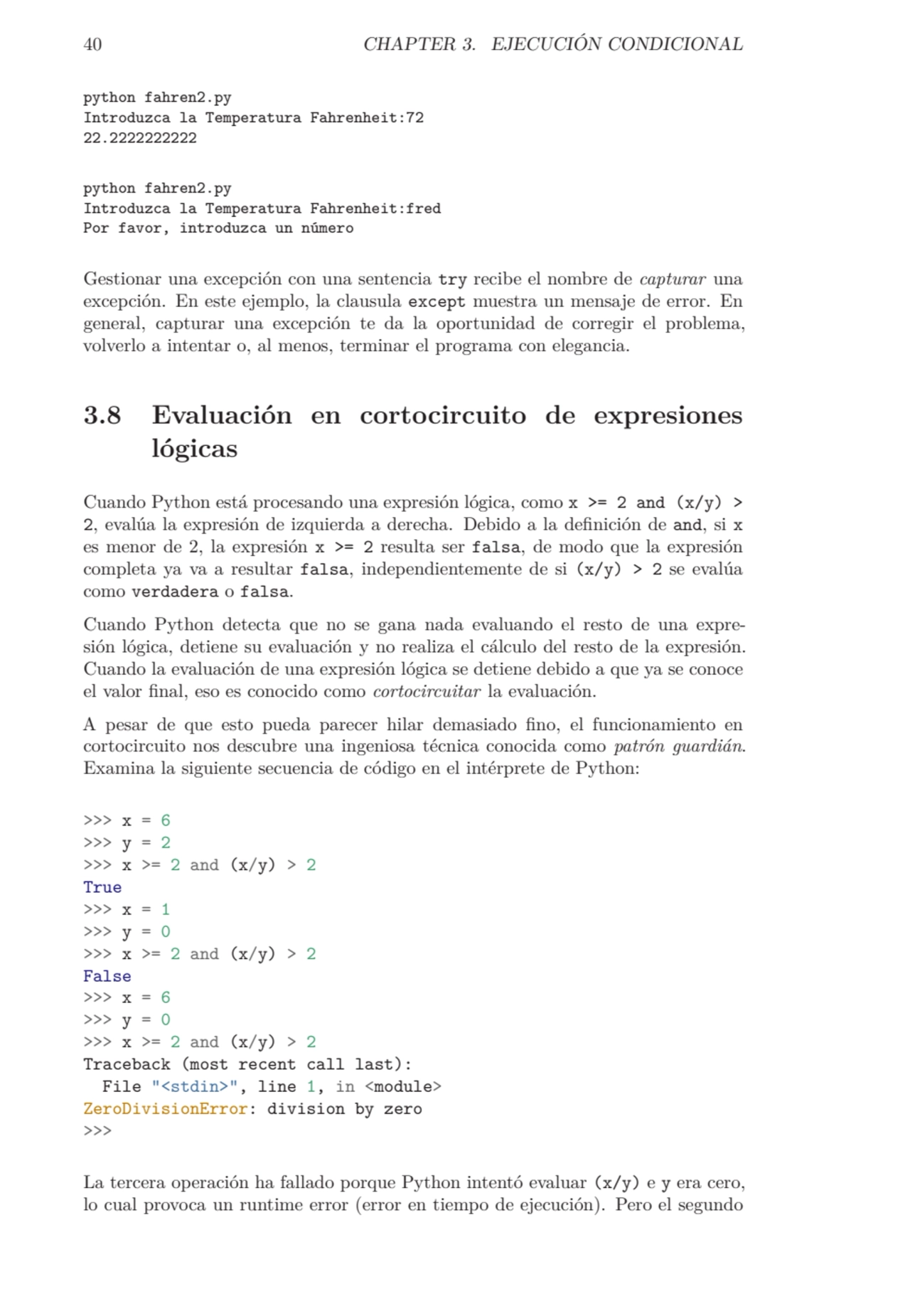 40 CHAPTER 3. EJECUCIÓN CONDICIONAL
python fahren2.py
Introduzca la Temperatura Fahrenheit:72
22…