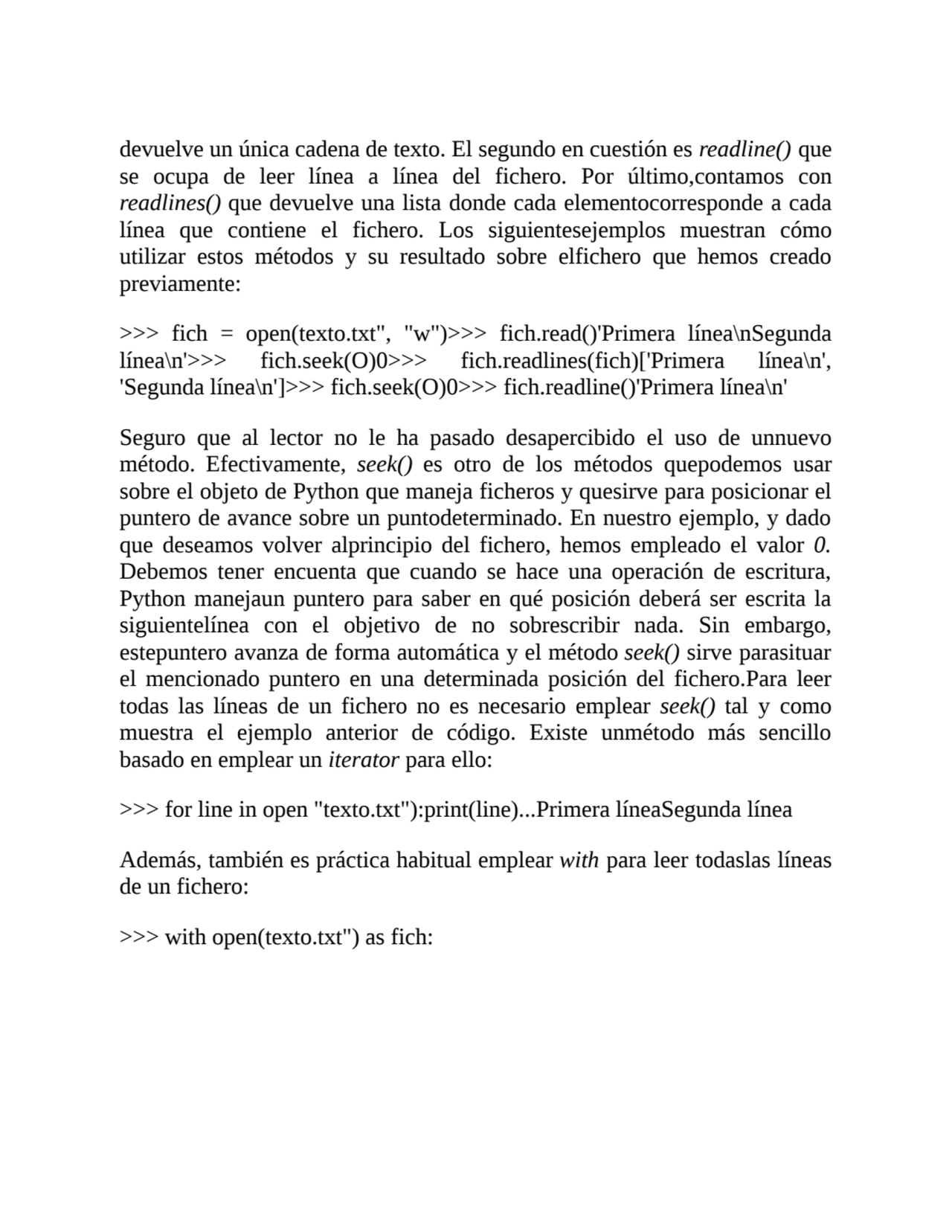 devuelve un única cadena de texto. El segundo en cuestión es readline() que
se ocupa de leer línea…