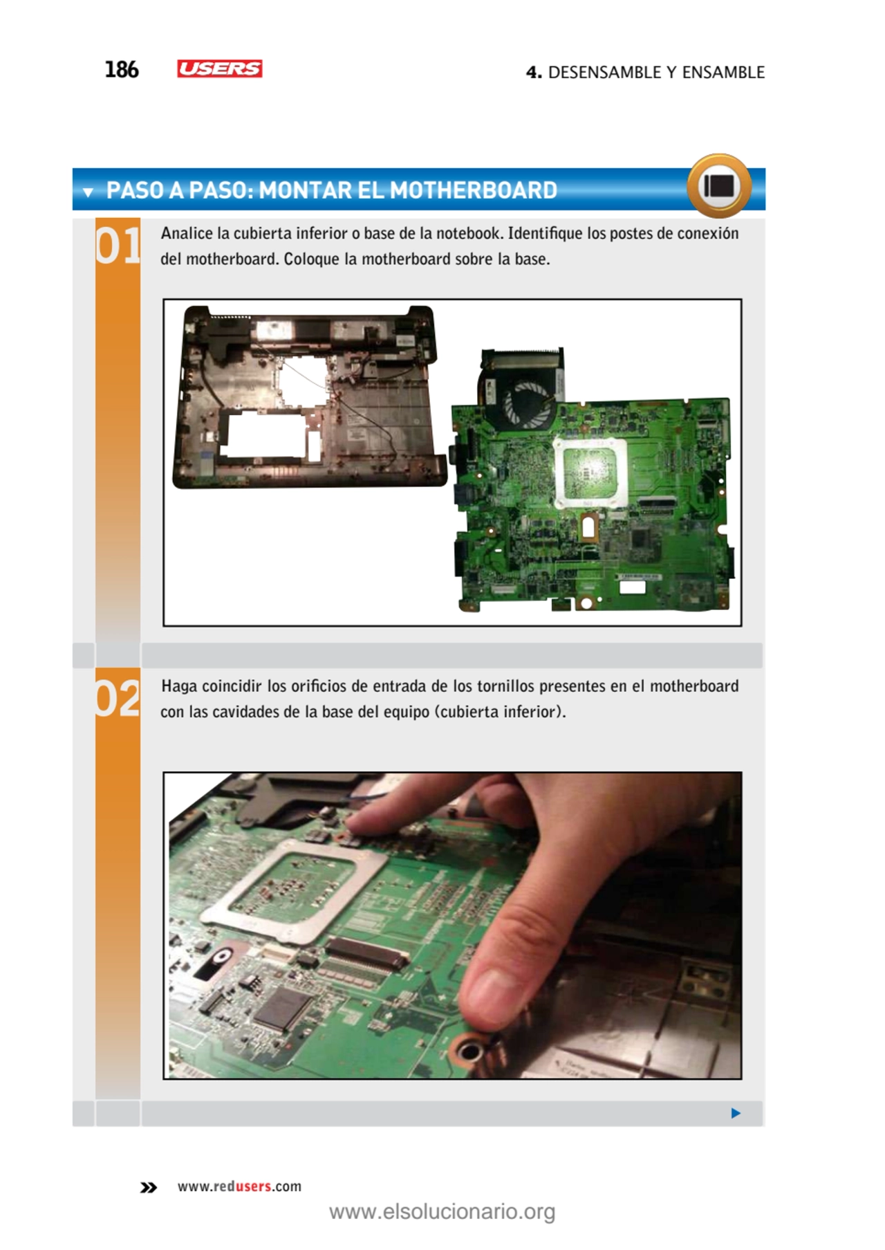 186 4. Desensamble y ensamble
www.redusers.com
paso a paso: Montar el motherboard
Analice la cub…