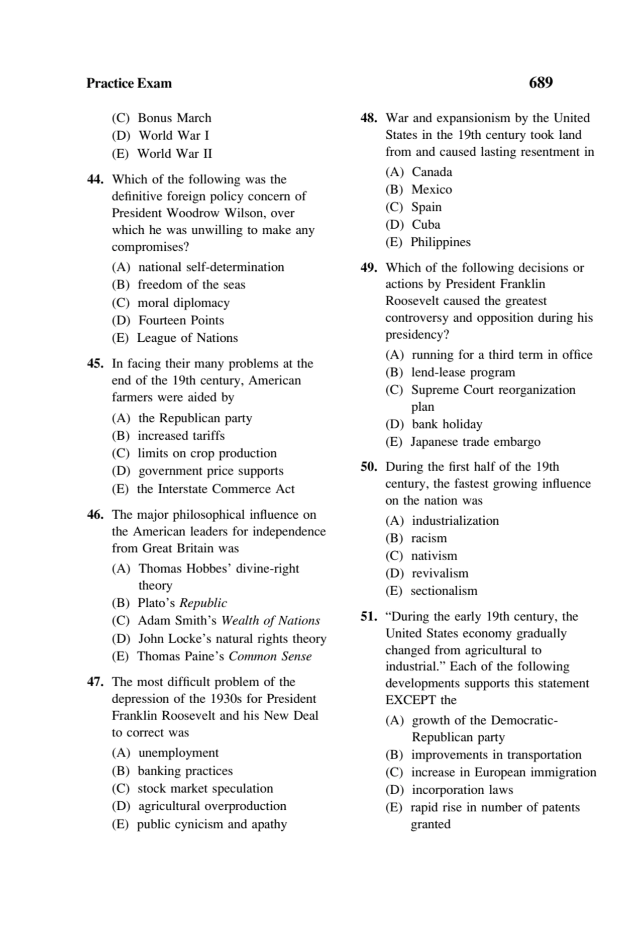 Practice Exam 689
(C) Bonus March
(D) World War I
(E) World War II
44. Which of the following w…