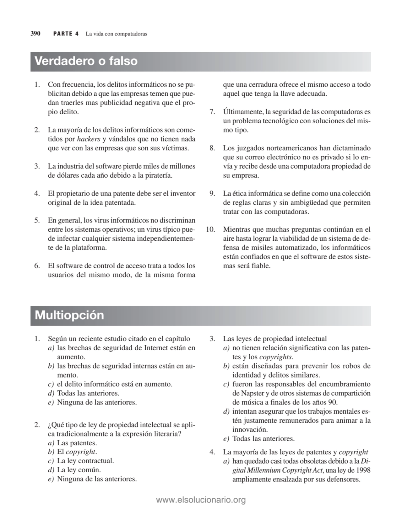 390 PARTE 4 La vida con computadoras
1. Con frecuencia, los delitos informáticos no se publicitan…