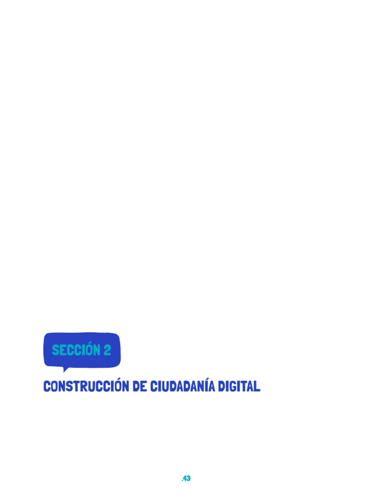 .43
CONSTRUCCIÓN DE CIUDADANÍA DIGITAL
SECCIÓN 2