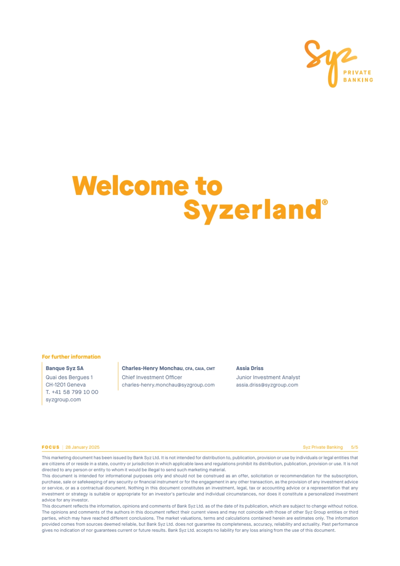 Syz Private Banking 5/5
This marketing document has been issued by Bank Syz Ltd. It is not intende…