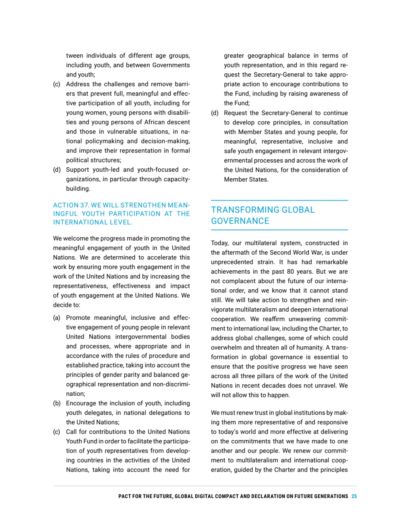 PACT FOR THE FUTURE, GLOBAL DIGITAL COMPACT AND DECLARATION ON FUTURE GENERATIONS 25
tween individ…