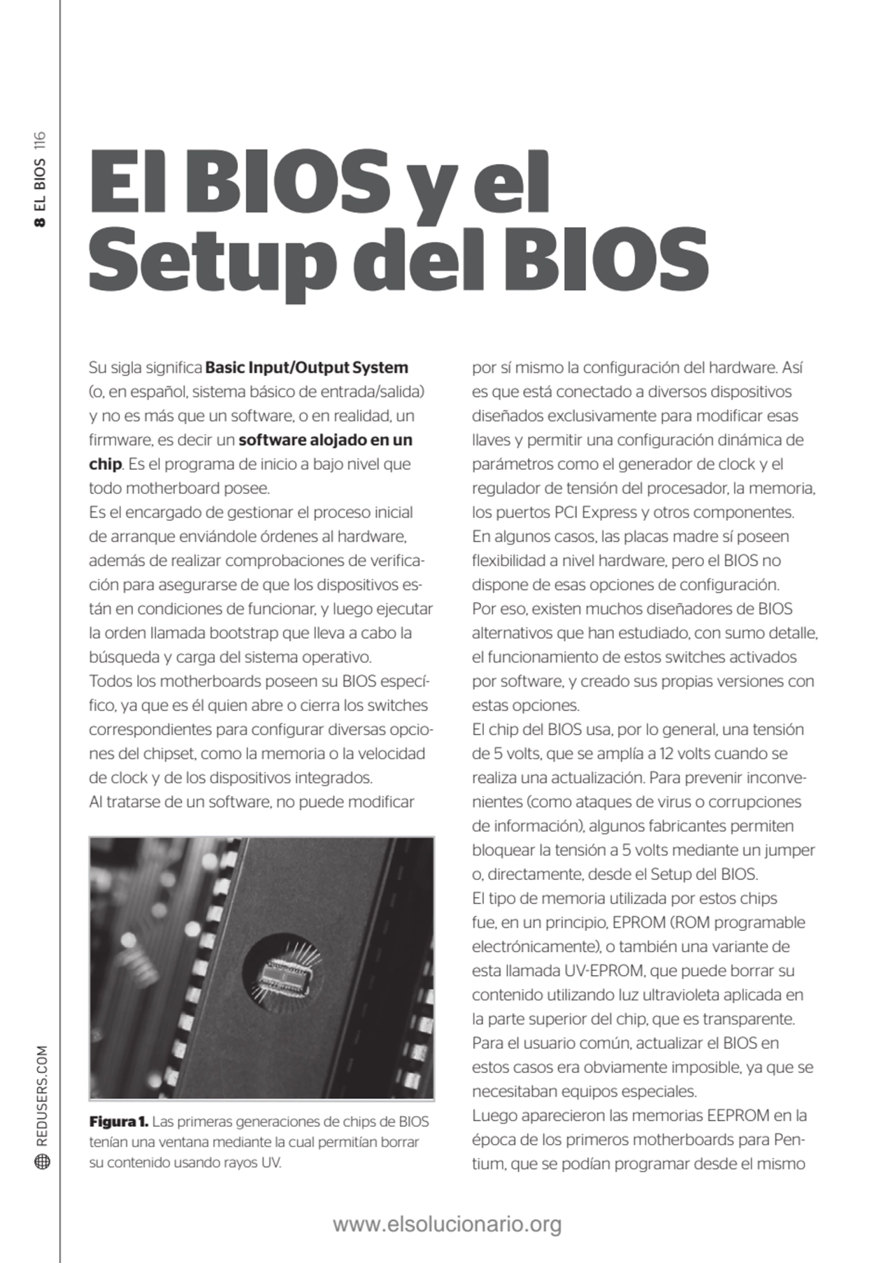 8 EL BIOS 116
Su sigla significaBasic Input/Output System
(o, en español, sistema básico de entra…