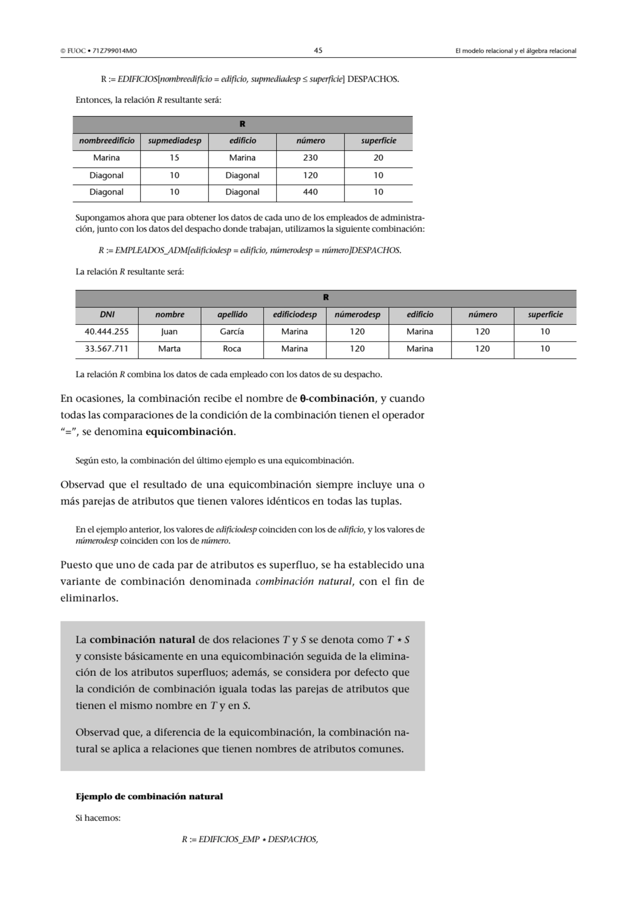  FUOC • 71Z799014MO 45 El modelo relacional y el álgebra relacional
R := EDIFICIOS[nombreedificio…