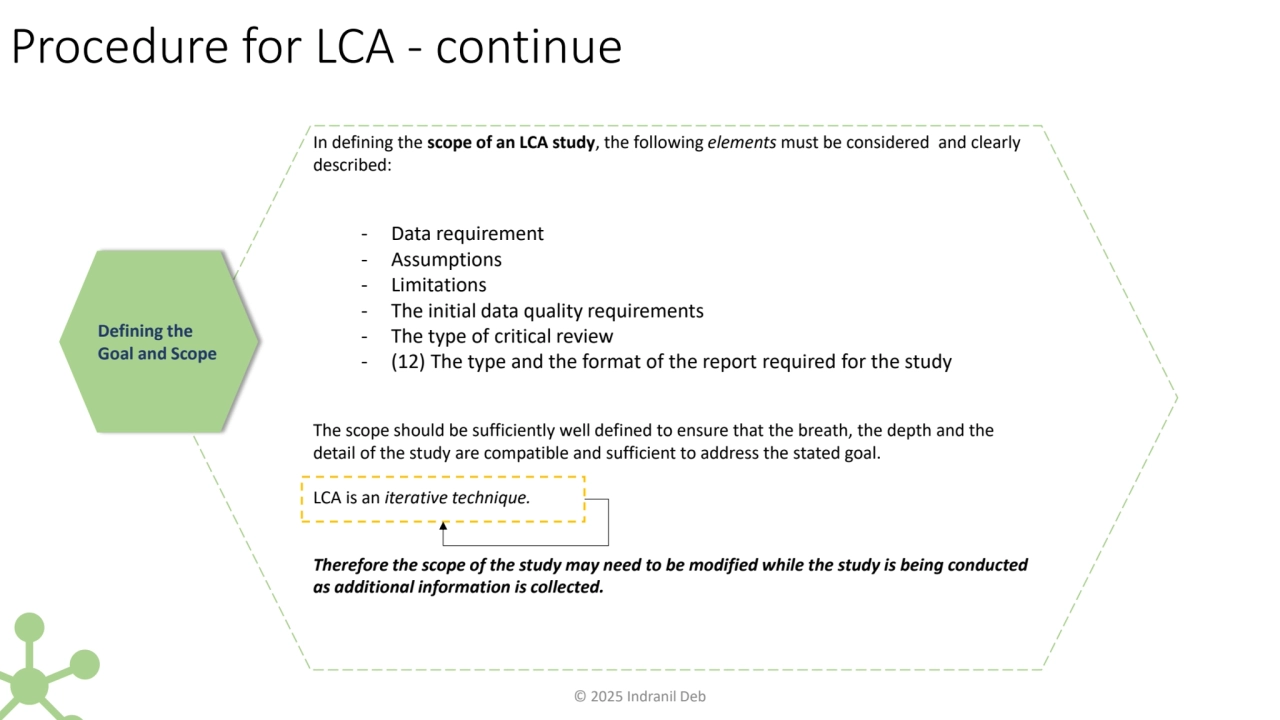 In defining the scope of an LCA study, the following elements must be considered and clearly 
desc…