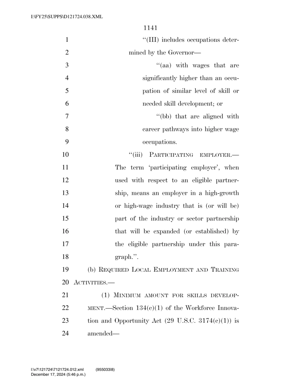 1141 
1 ‘‘(III) includes occupations deter2 mined by the Governor— 
3 ‘‘(aa) with wages that are…