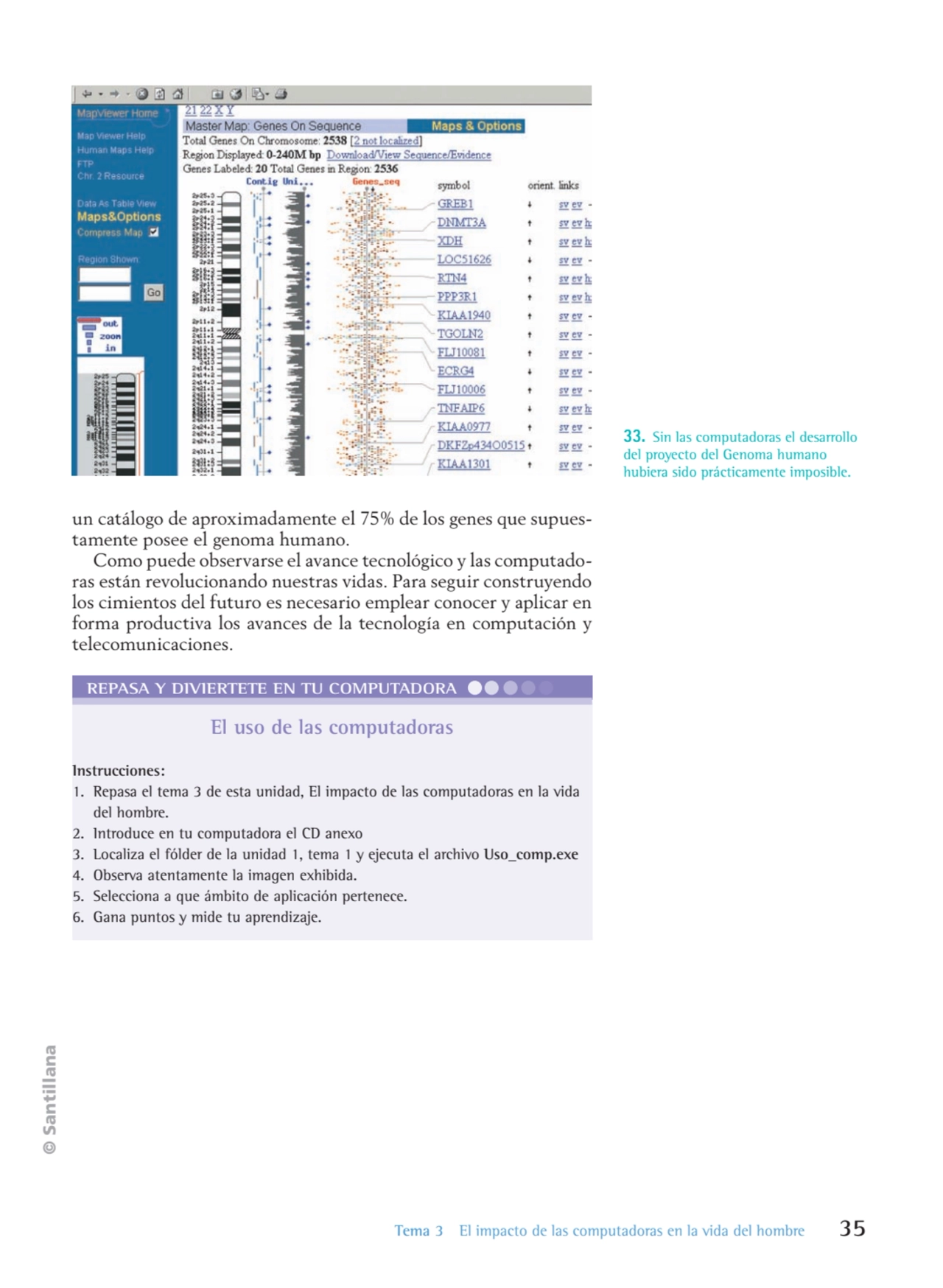 © Santillana
 Tema 3 El impacto de las computadoras en la vida del hombre 35
un catálogo de aprox…