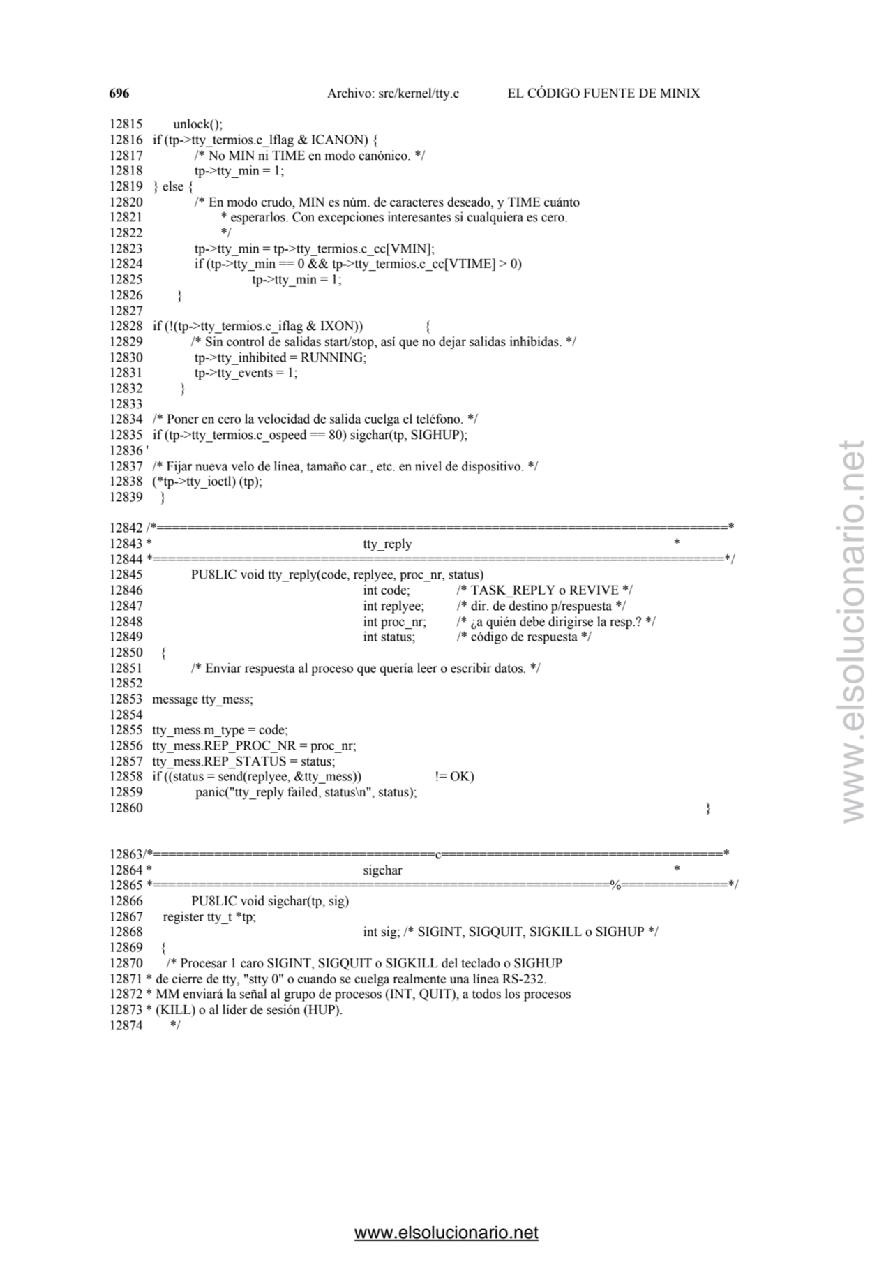 696 Archivo: src/kernel/tty.c EL CÓDIGO FUENTE DE MINIX 
12815 unlock(); 
12816 if (tp->tty_termi…