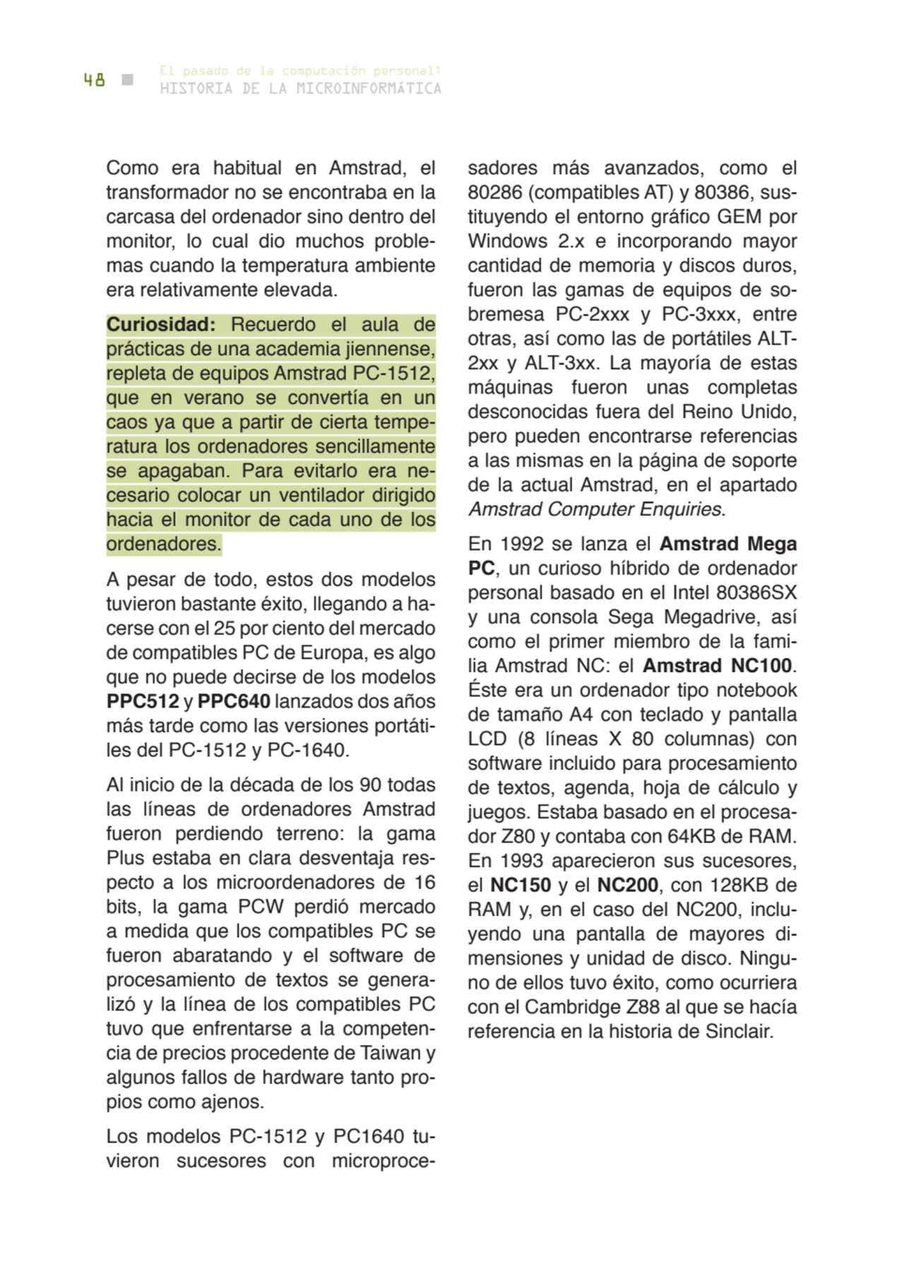 48 historia de la microinformática
el pasado de la computación personal:
Como era habitual en Ams…