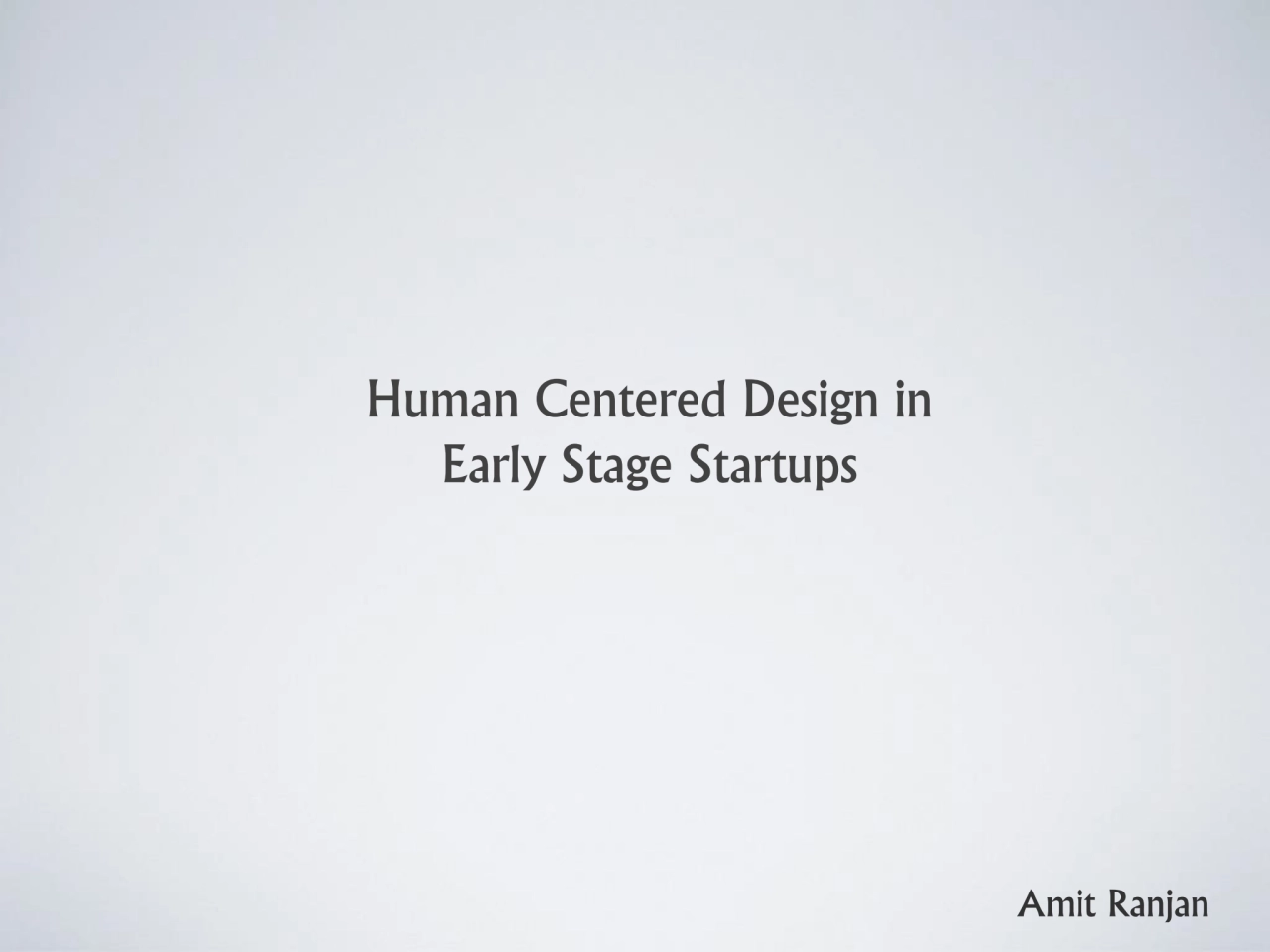 Human Centered Design in Early Stage Startups