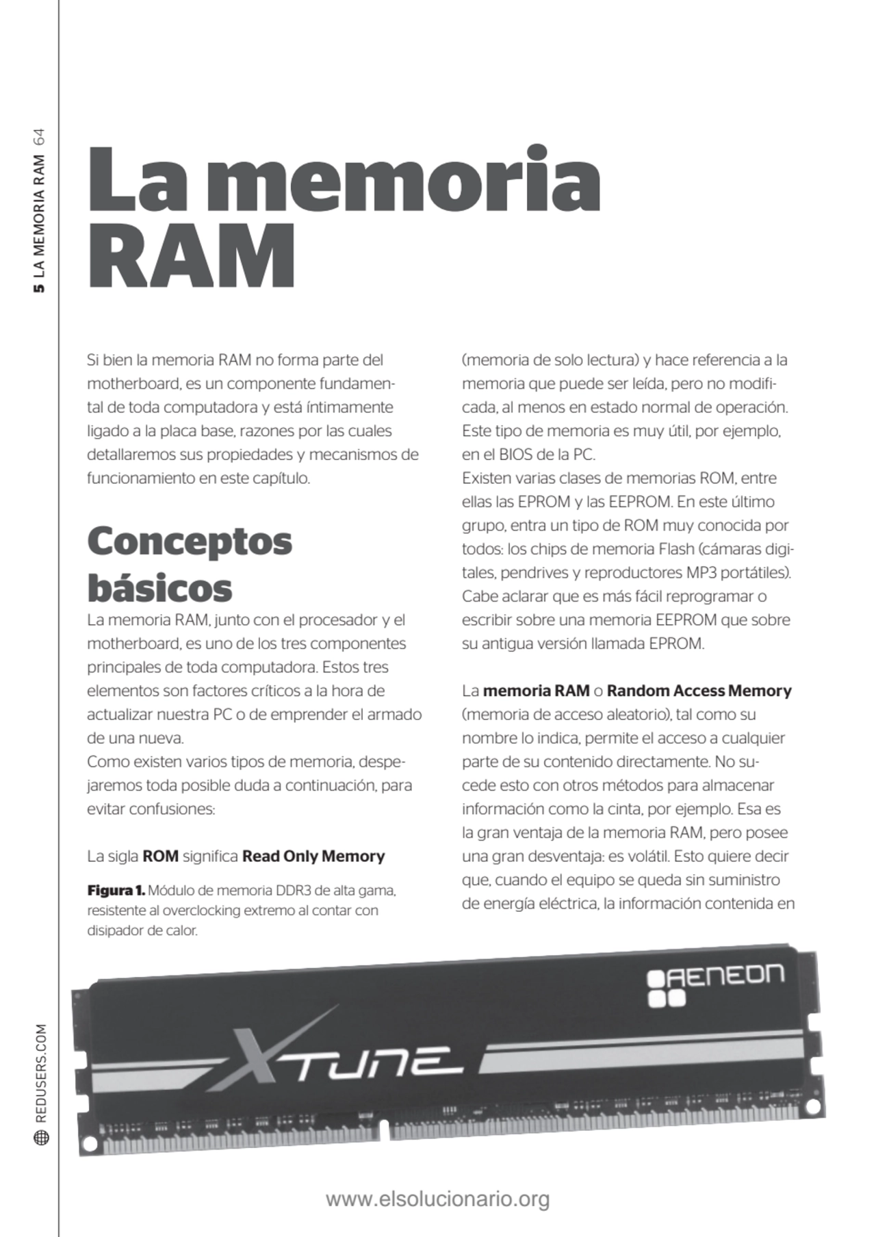 5 LA MEMORIA RAM 64
Si bien la memoria RAM no forma parte del 
motherboard, es un componente fund…