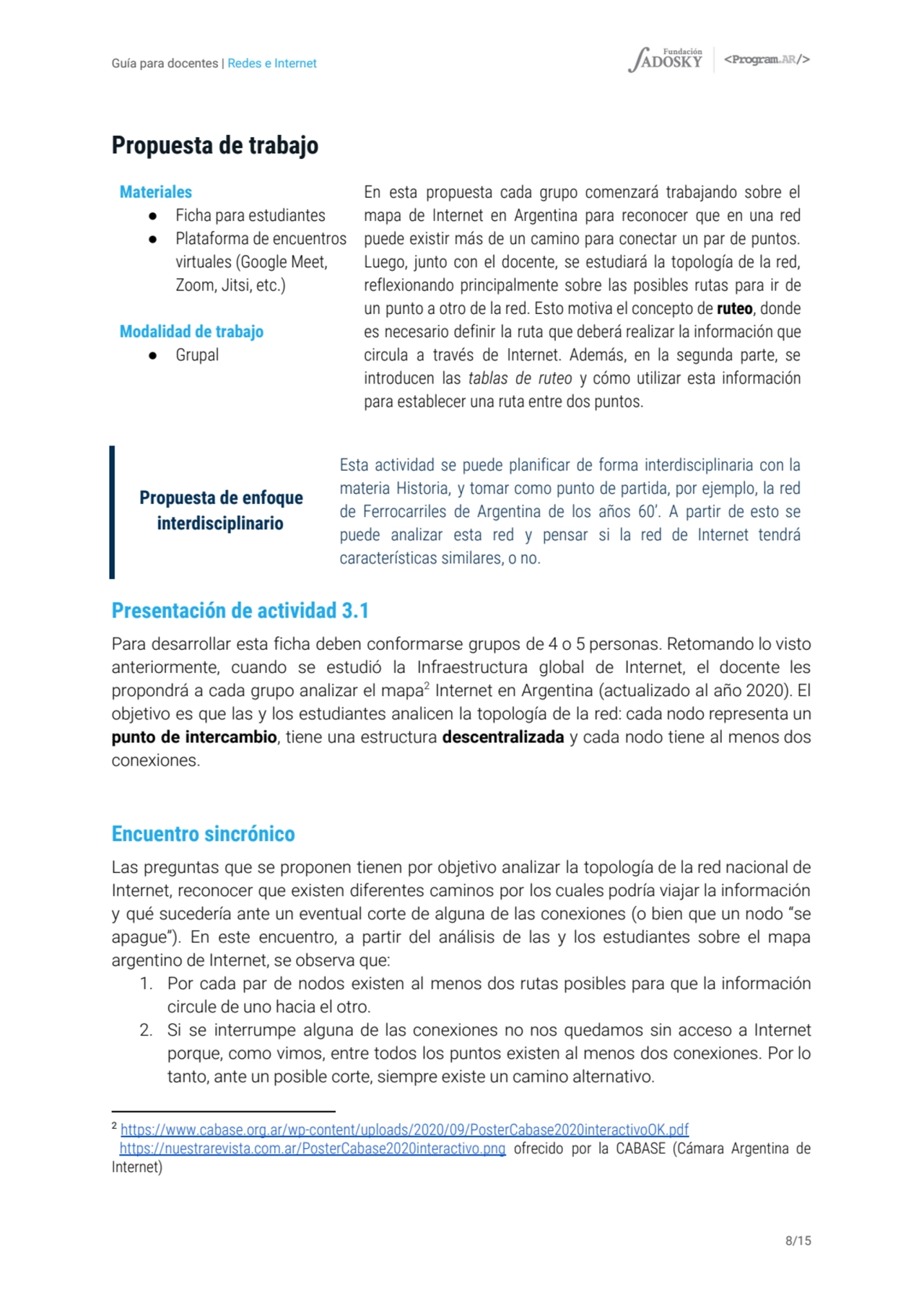 Guía para docentes | Redes e Internet
Propuesta de trabajo
Presentación de actividad 3.1
Para de…