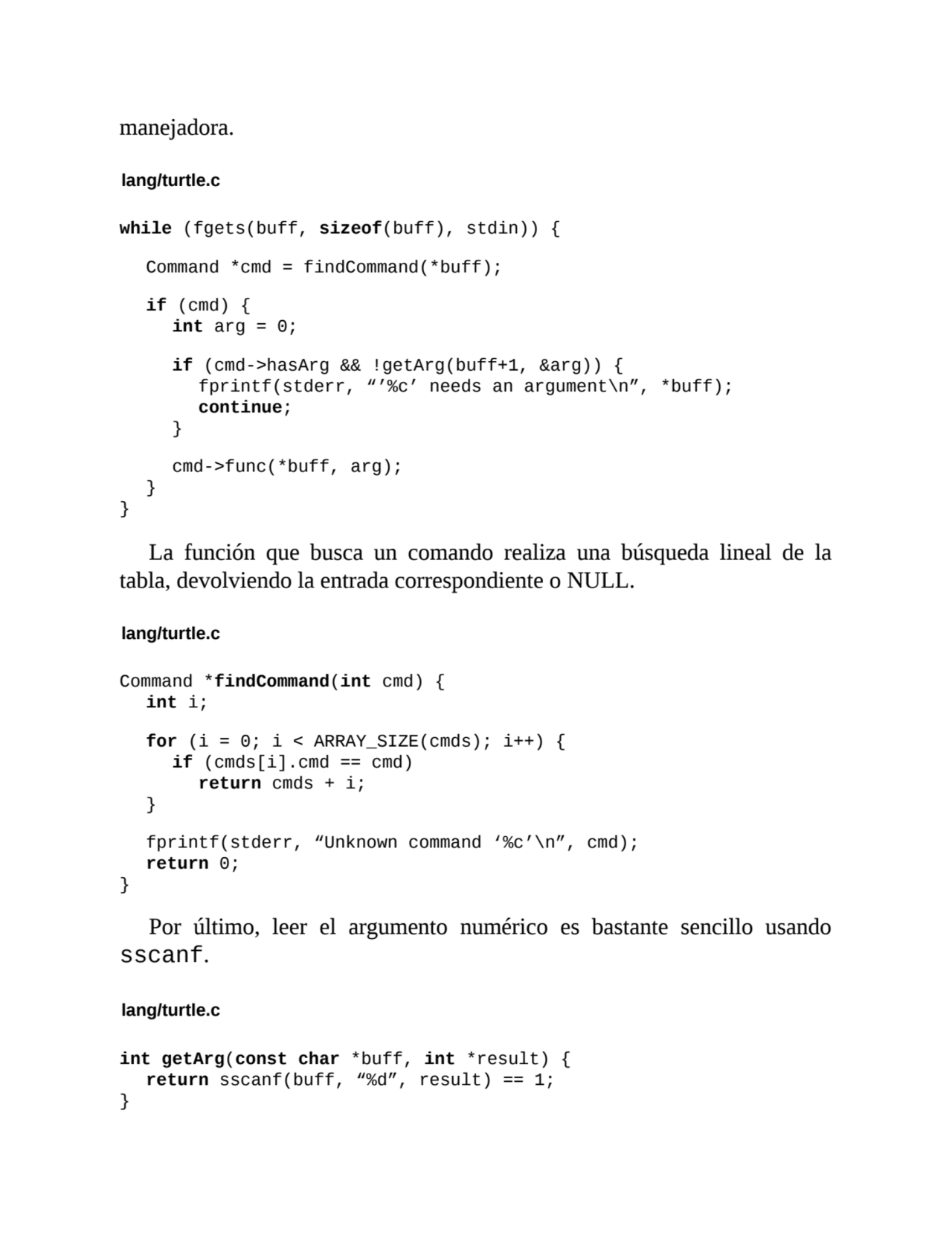 manejadora.
lang/turtle.c
while (fgets(buff, sizeof(buff), stdin)) {
Command *cmd = findCommand(…