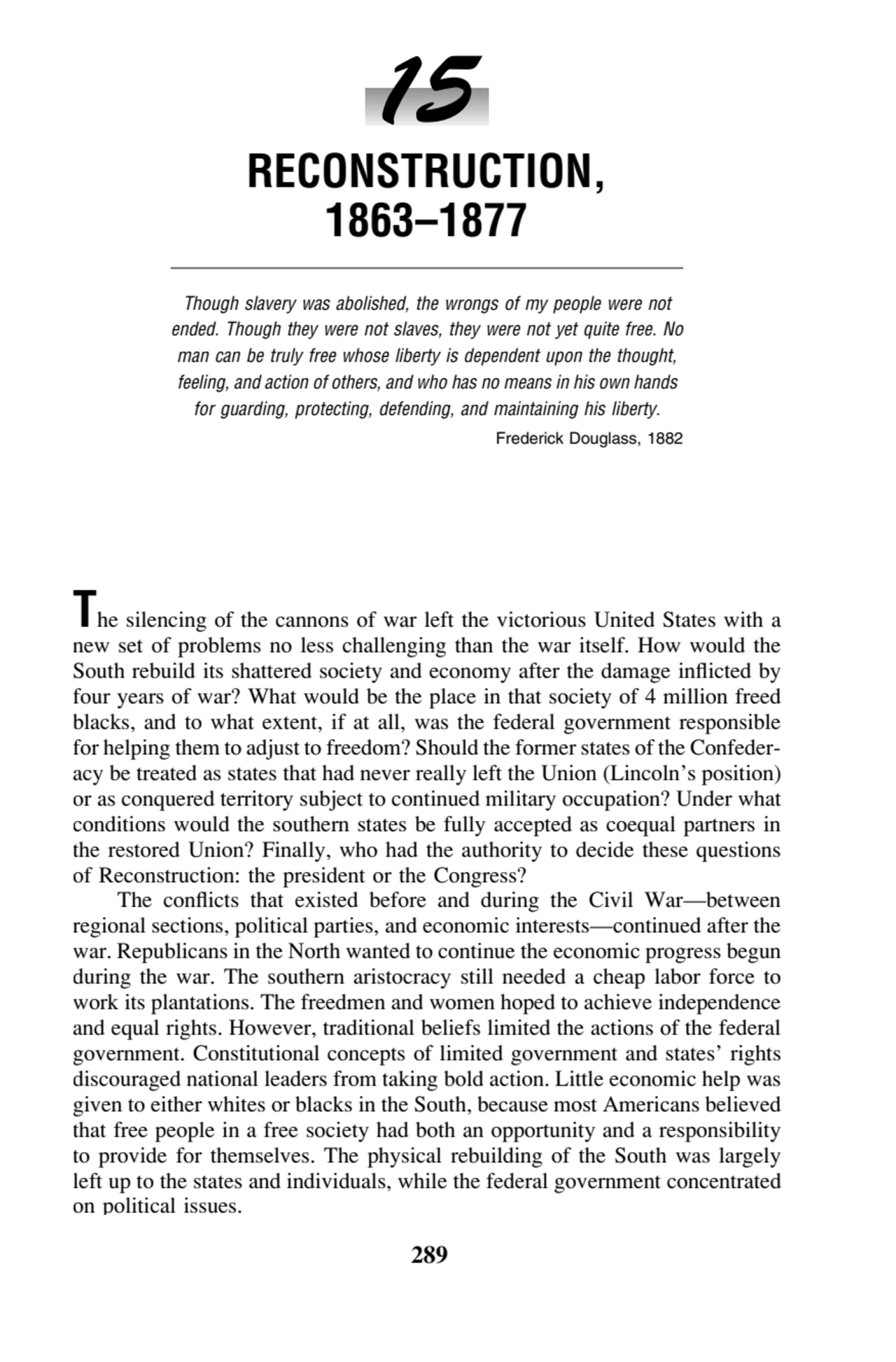 15
RECONSTRUCTION,
1863–1877
Though slavery was abolished, the wrongs of my people were not
end…