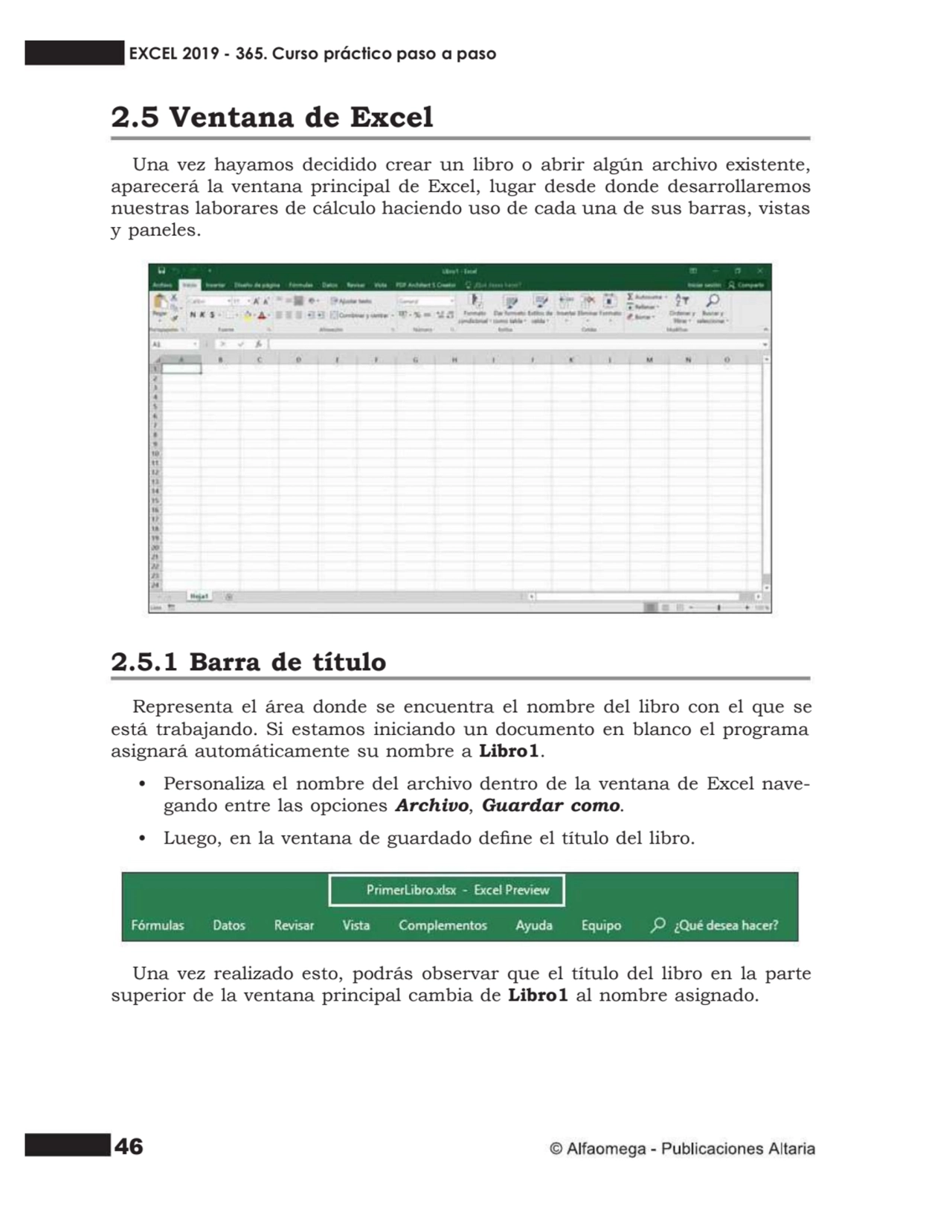 46
2.5 Ventana de Excel
Una vez hayamos decidido crear un libro o abrir algún archivo existente, …