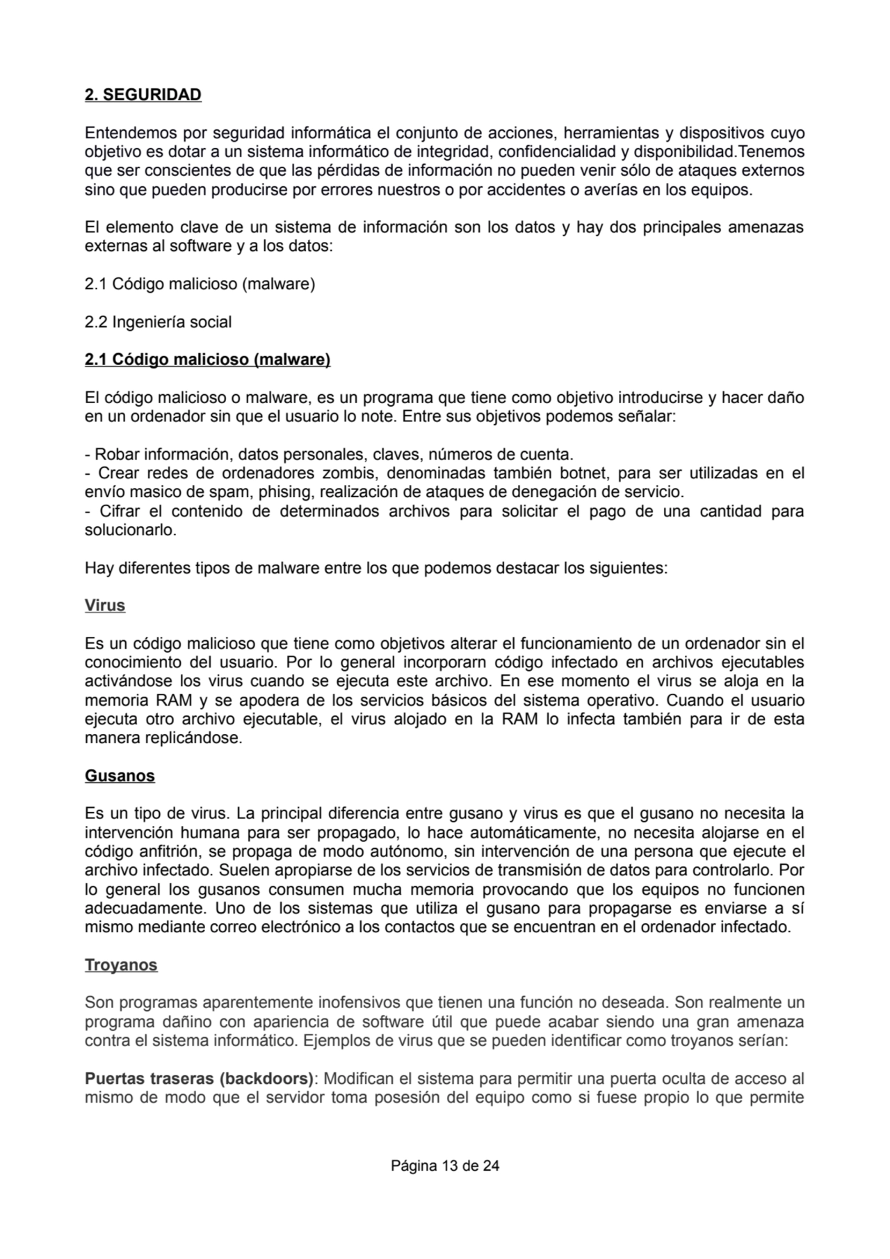 2. SEGURIDAD
Entendemos por seguridad informática el conjunto de acciones, herramientas y disposit…