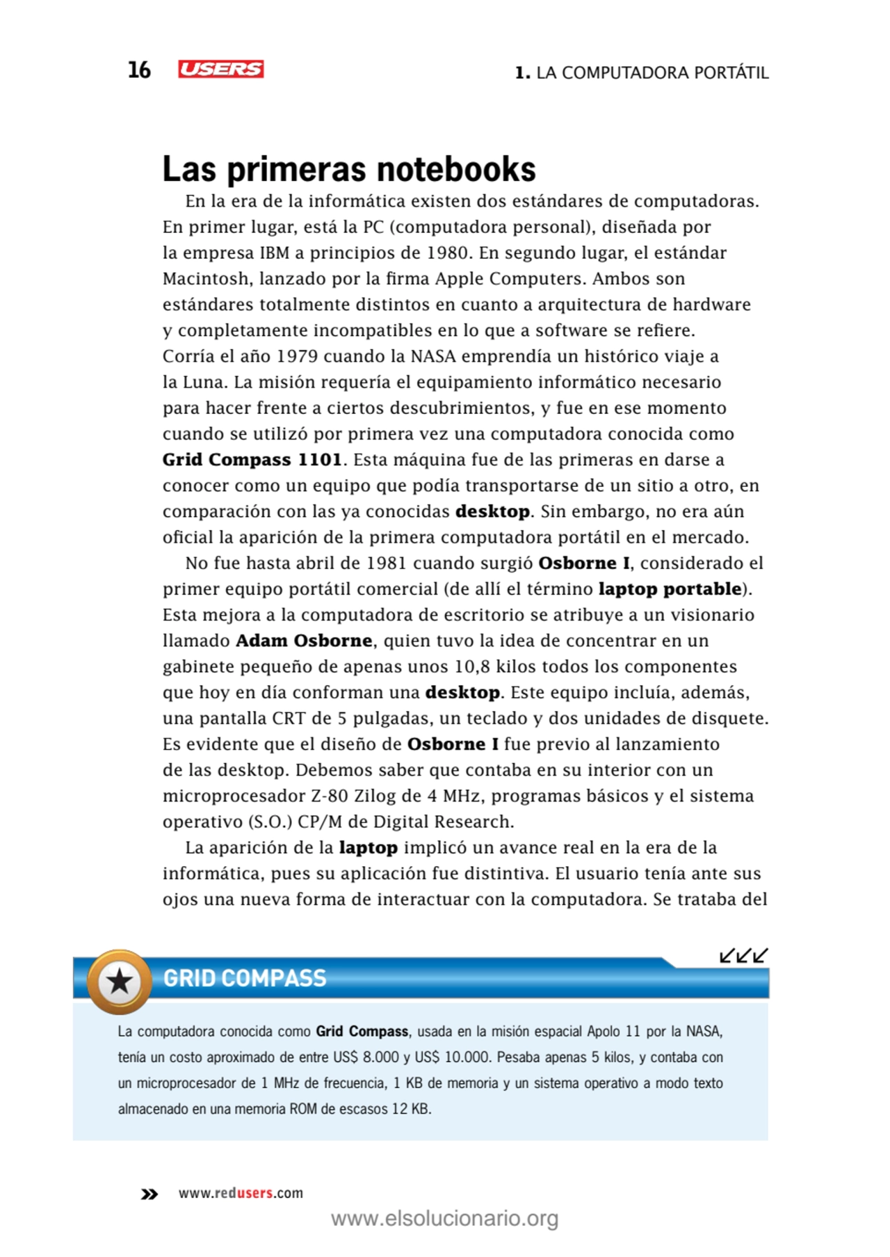 16 1. La computadora portátil
www.redusers.com
Las primeras notebooks
En la era de la informátic…