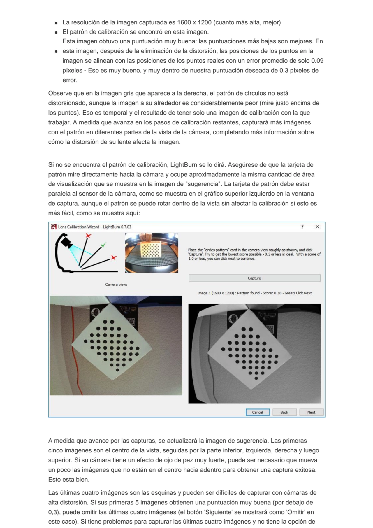 La resolución de la imagen capturada es 1600 x 1200 (cuanto más alta, mejor)
El patrón de calibrac…