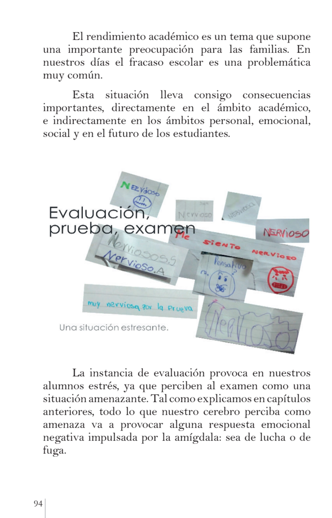 94 
El rendimiento académico es un tema que supone 
una importante preocupación para las familias…