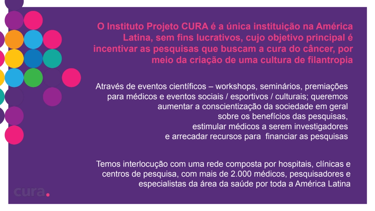 Temos interlocução com uma rede composta por hospitais, clínicas e 
centros de pesquisa, com mais …