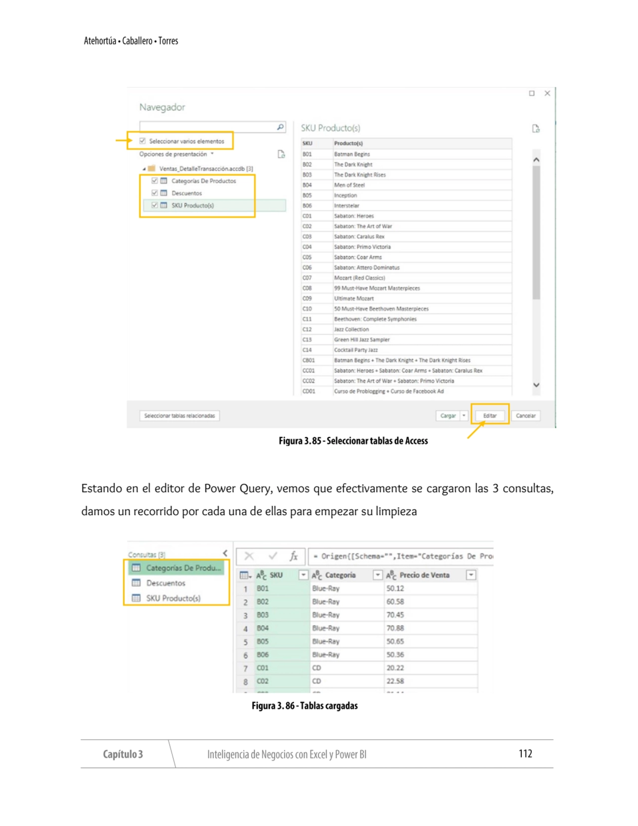 Estando en el editor de Power Query, vemos que efectivamente se cargaron las 3 consultas, 
damos u…