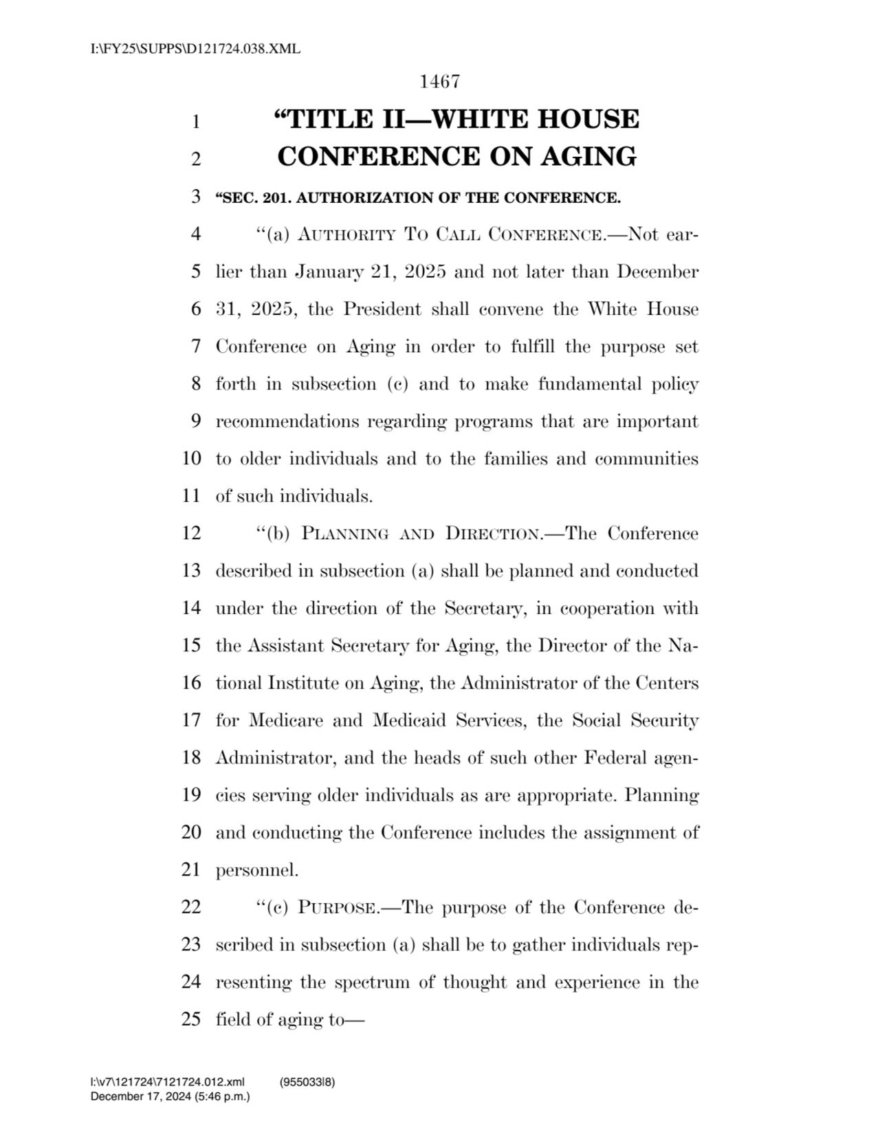 1467 
1 ‘‘TITLE II—WHITE HOUSE 
2 CONFERENCE ON AGING 
3 ‘‘SEC. 201. AUTHORIZATION OF THE CONFER…