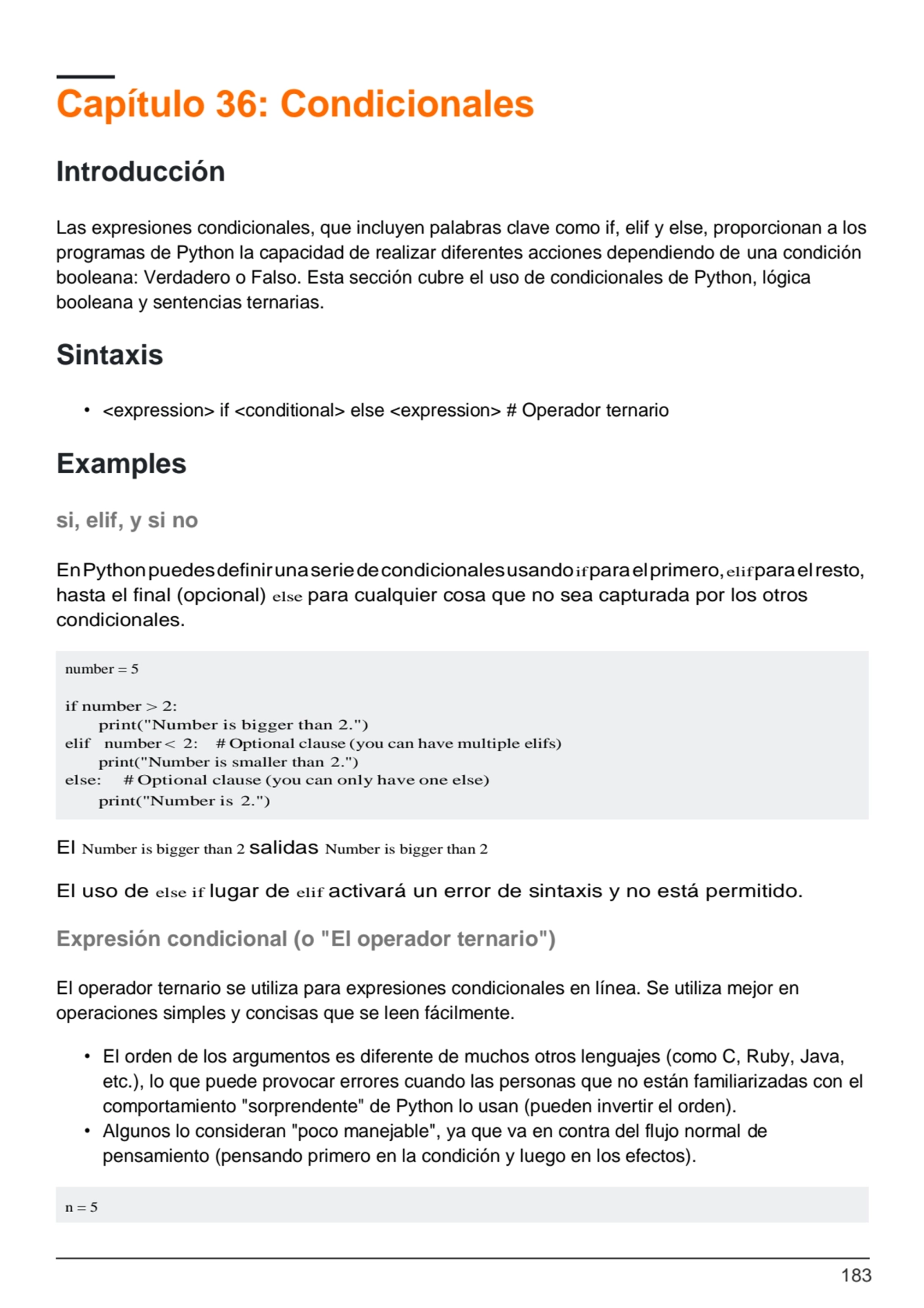 183
number = 5
if number > 2:
print("Number is bigger than 2.")
elif number < 2: # Optional cla…