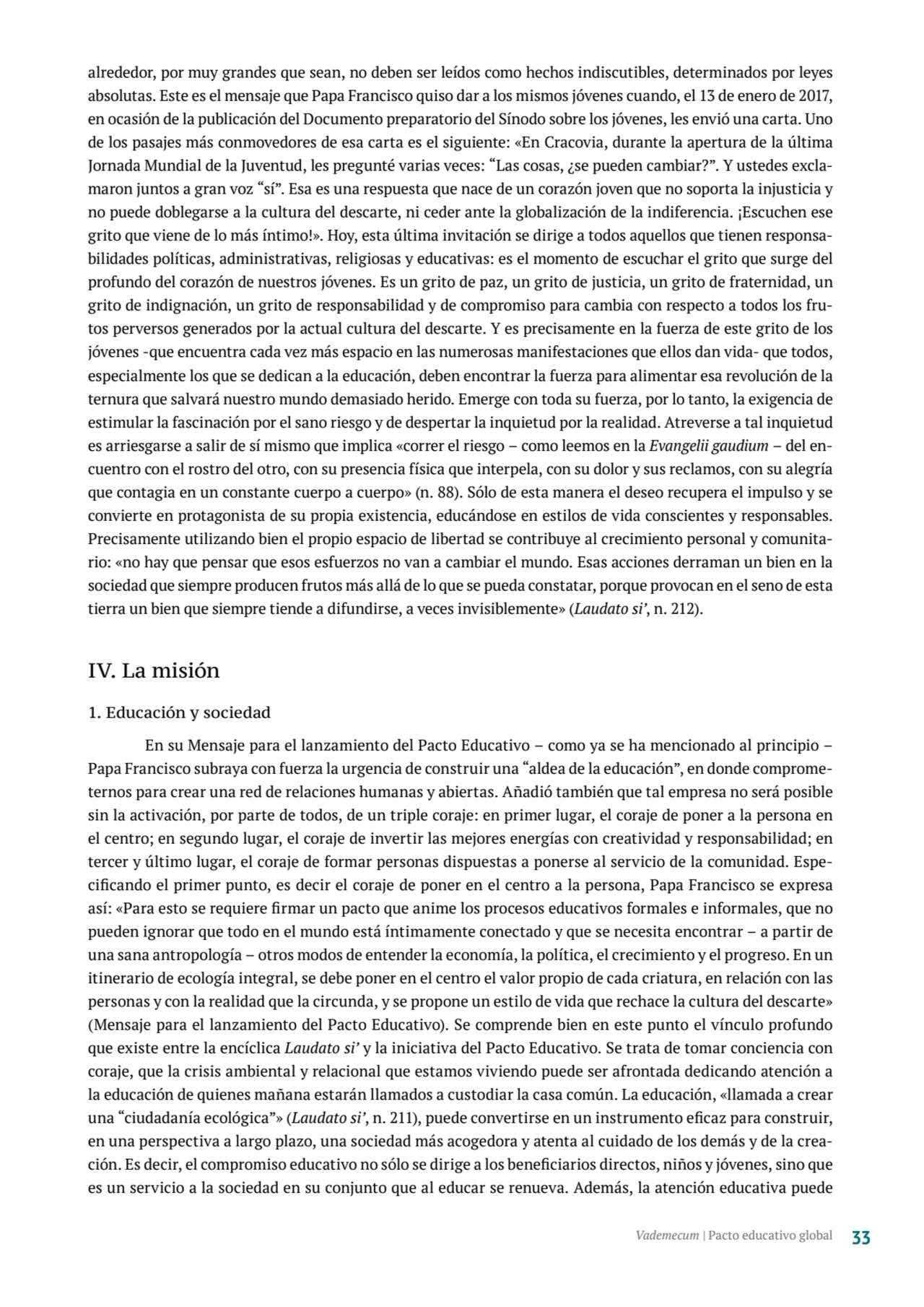 alrededor, por muy grandes que sean, no deben ser leídos como hechos indiscutibles, determinados po…